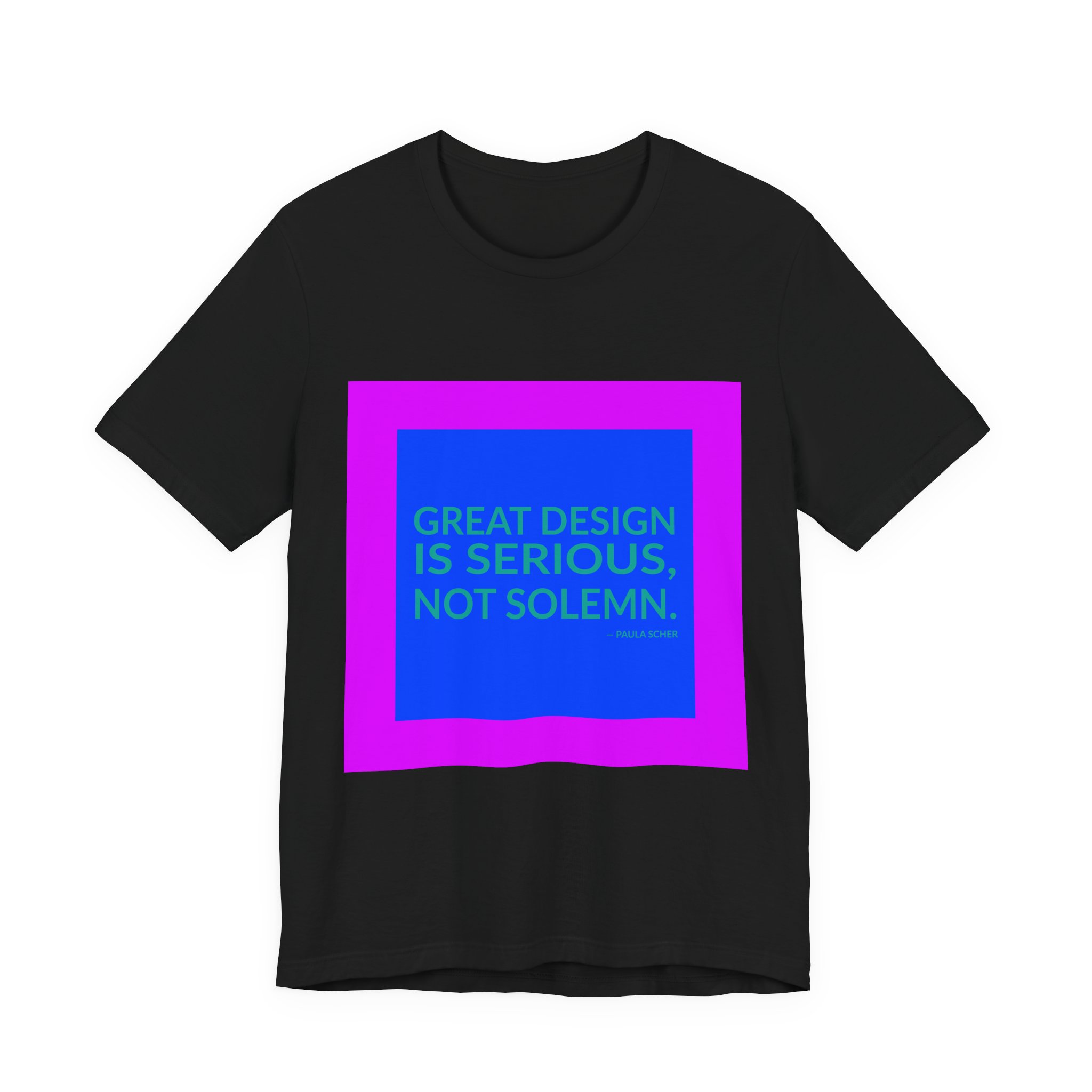 'Great Design is Serious, Not Solemn' — Paula Scher Quote Tee | RQuéV Typographic Statement Tee — Classic Tee - Image 2