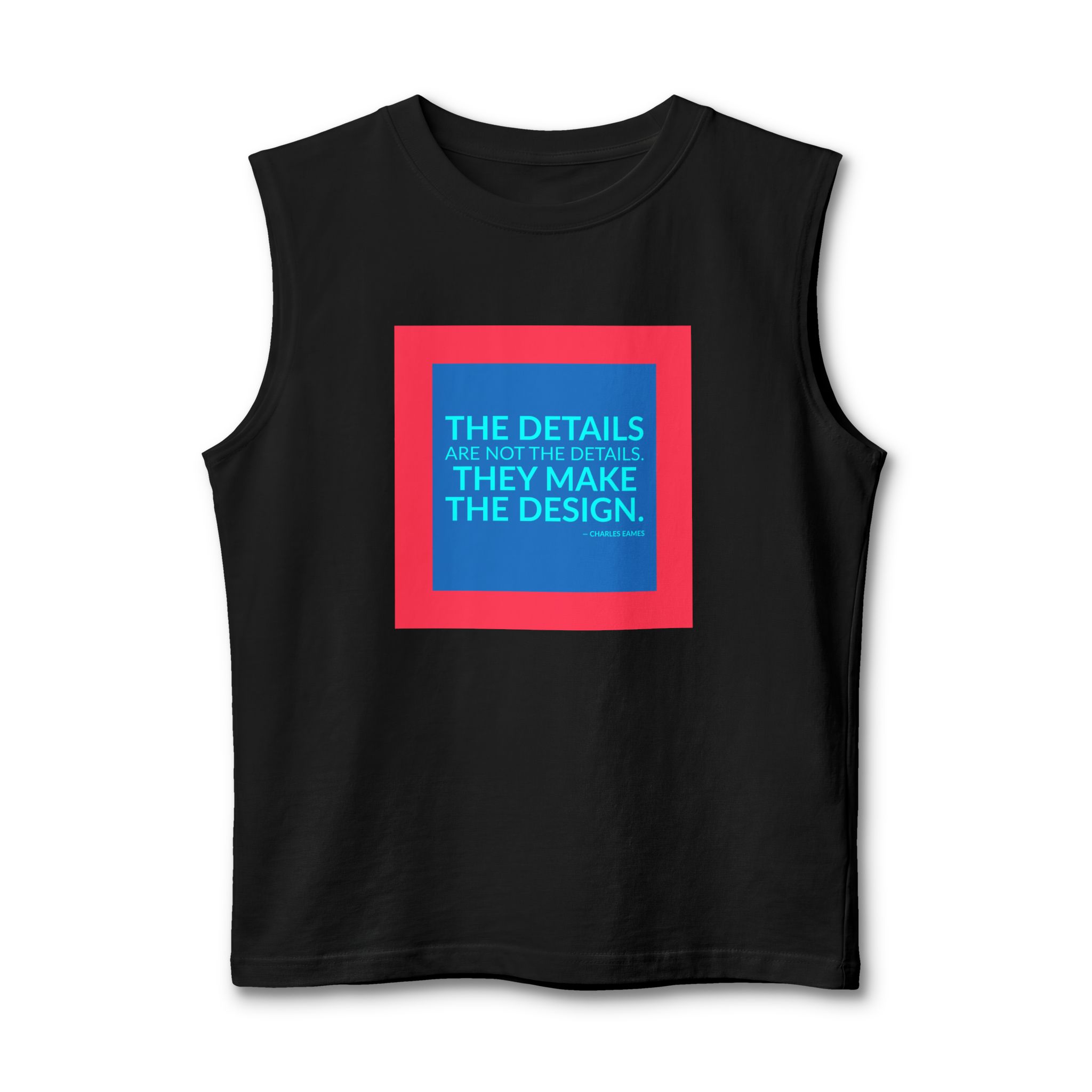 'They Make the Design' — Charles Eames Quote Tee | Wear Words Black-on-White Literary Tee — Muscle Tank