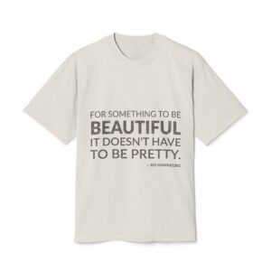 'For Something to Be Beautiful' — Rei Kawakubo Quote Tee | Wear Words Black-on-White Literary Tee — Oversized Tee