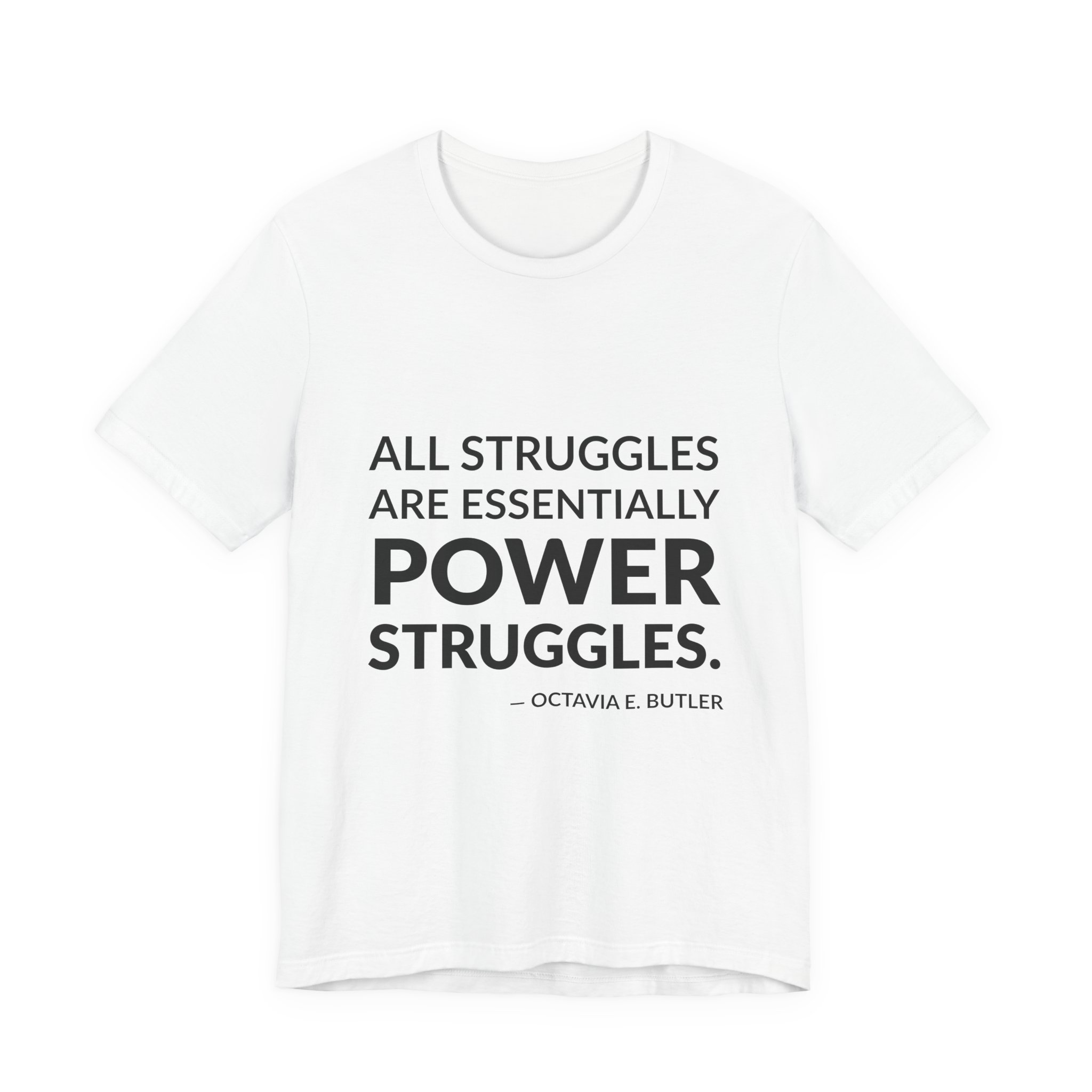 'All Struggles Are Essentially Power Struggles' — Octavia E. Butler Quote Tee | RQuéV Typographic Statement Tee — Classic Tee