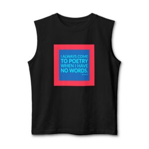 'I Always Come to Poetry' — Joy Harjo Quote Tee | Wear Words Typographic Statement Tee — Muscle Tank