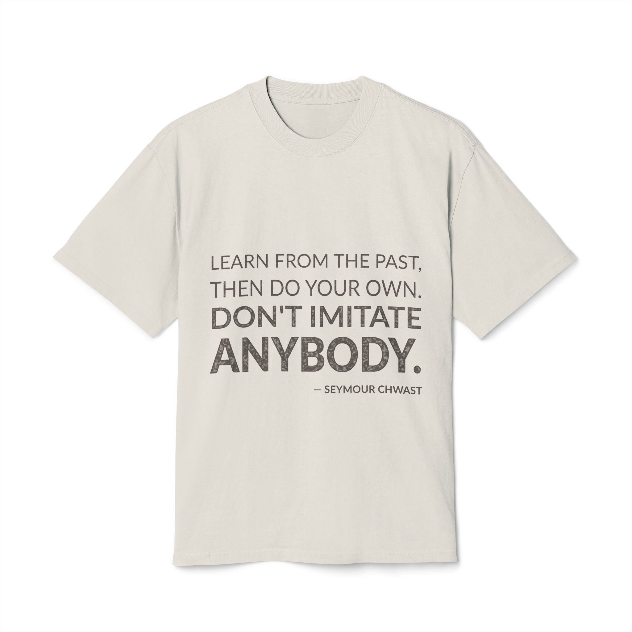 'Don't Imitate Anybody' — Seymour Chwast Quote Tee | Wear Words Black-on-White Literary Tee — Oversized Tee