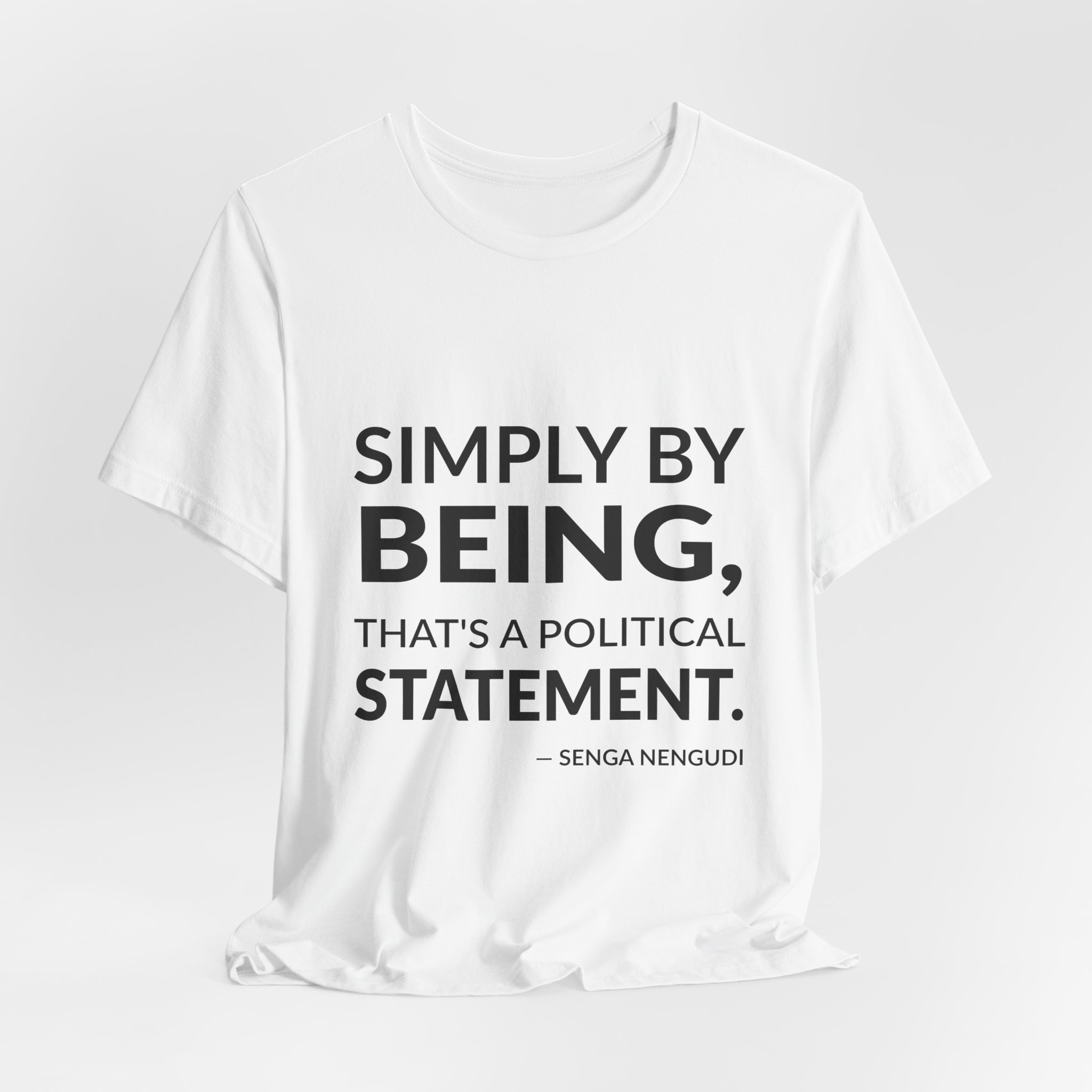 'Simply by Being, That's a Political Statement' — Senga Nengudi Quote Tee | Wear Words Black-on-White Literary Tee — Classic Tee - Image 5