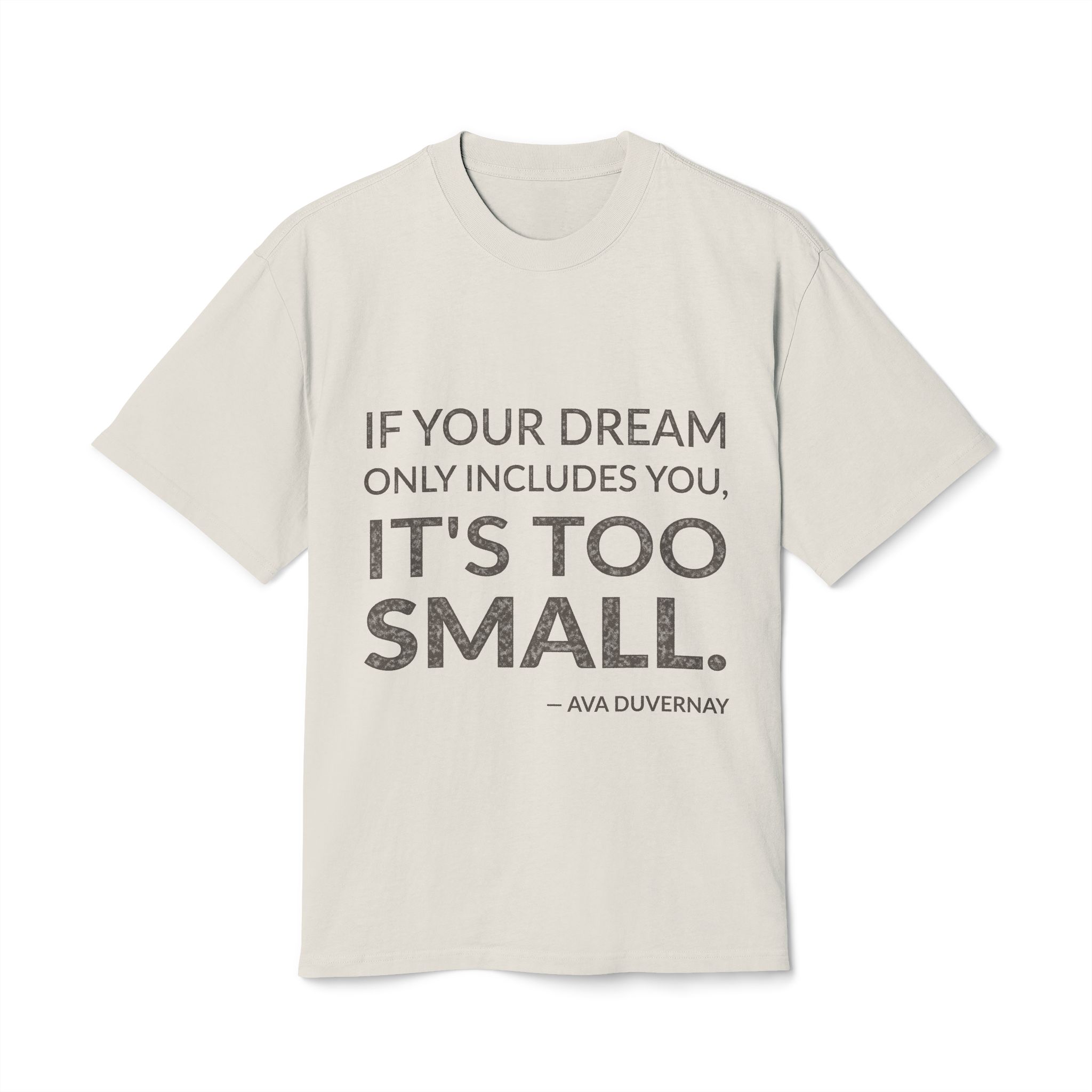 'If your dream only includes you, it's too small.'