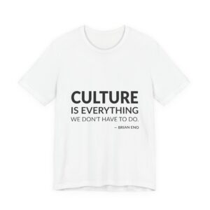 'Culture is Everything We Don't' — Brian Eno Quote Tee | RQuéV Black-on-White Statement Shirt — Classic Tee