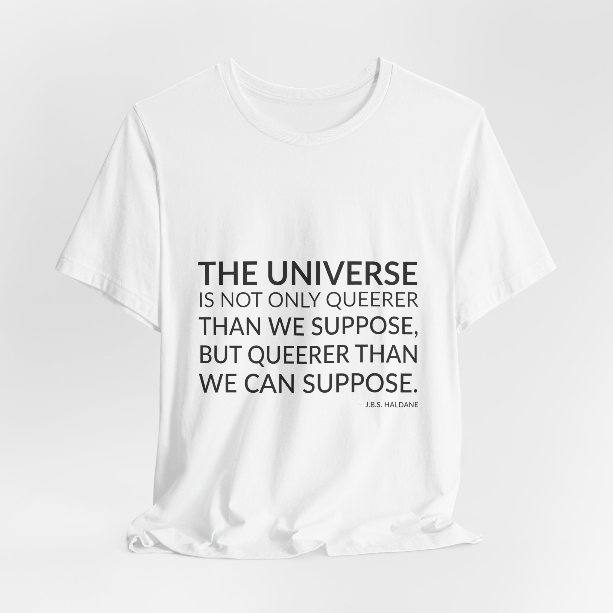 'The Universe is Not Only' — J.B.S. Haldane Quote Tee | Wear Words Typographic Statement Tee — Classic Tee - Image 7