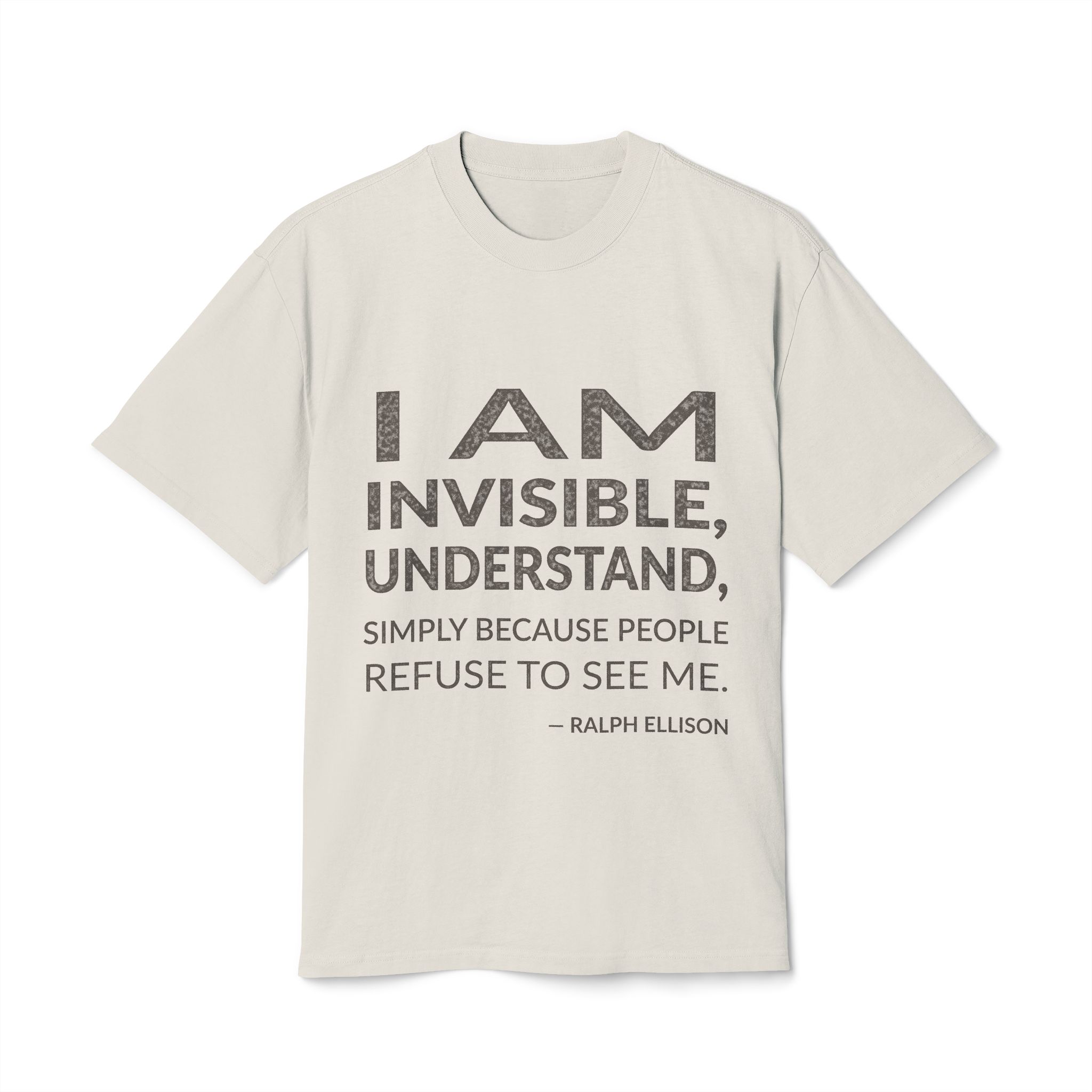 'I Am Invisible, Understand, Simply' — Ralph Ellison Quote Tee | Wear Words Black-on-White Statement Shirt — Oversized Tee