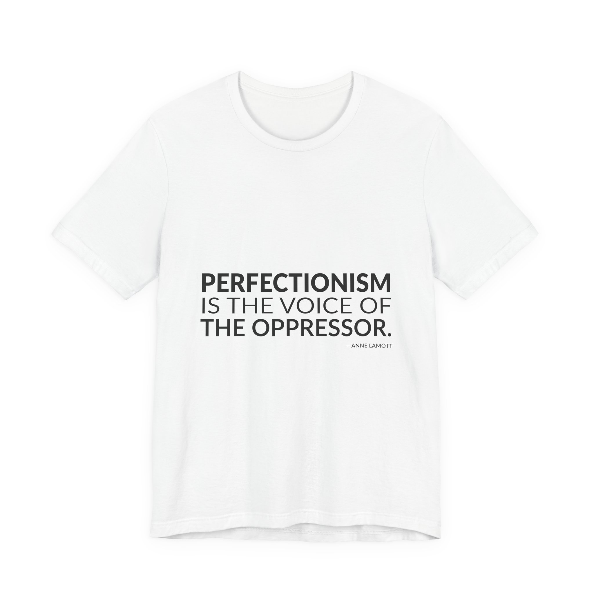 'Perfectionism is the Voice of the Oppressor' — Anne Lamott Quote Tee | RQuéV Typographic Statement Tee — Classic Tee