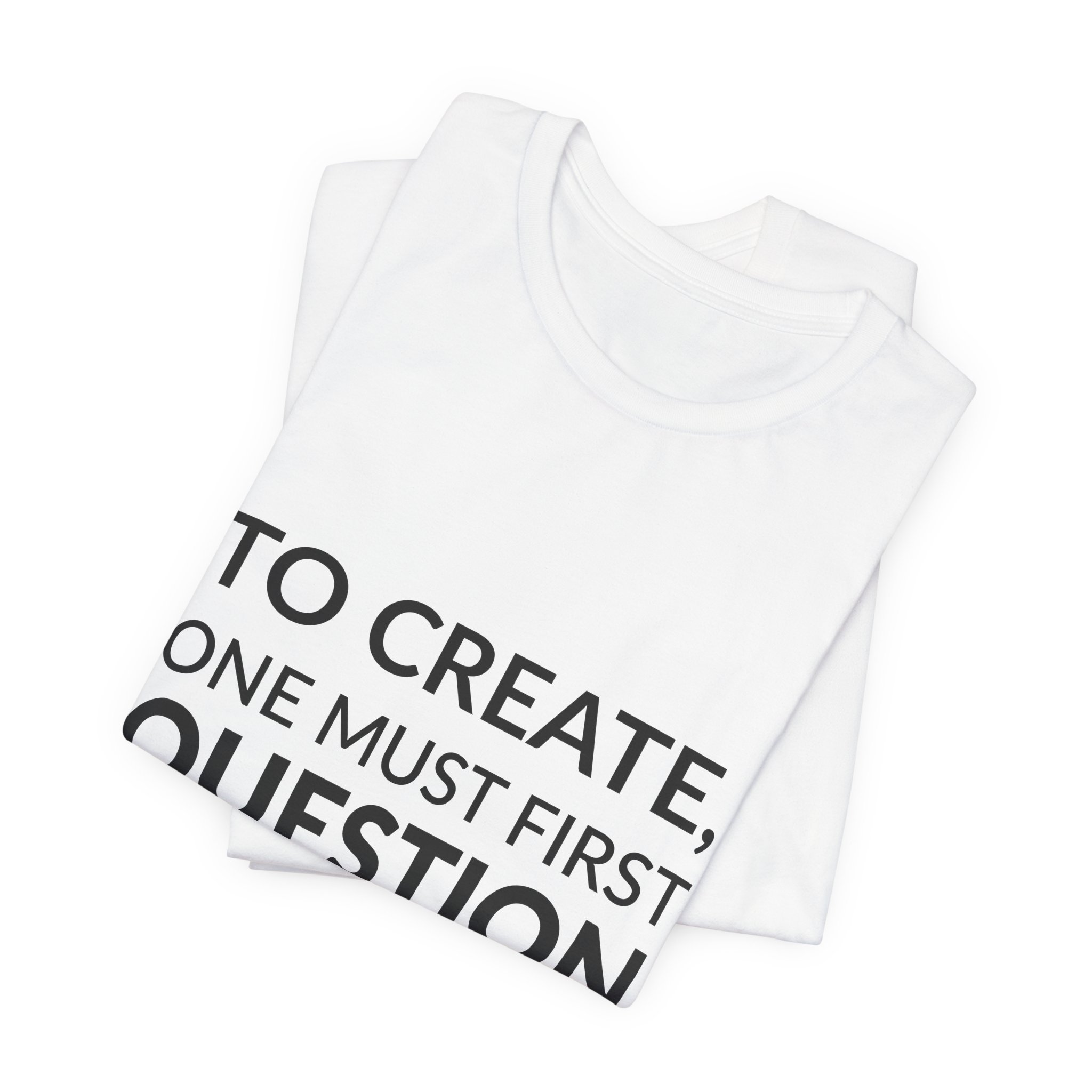 'To Create, One Must First Question Everything' — Eileen Gray Quote Tee | RQuéV Black-on-White Statement Shirt — Classic Tee - Image 4
