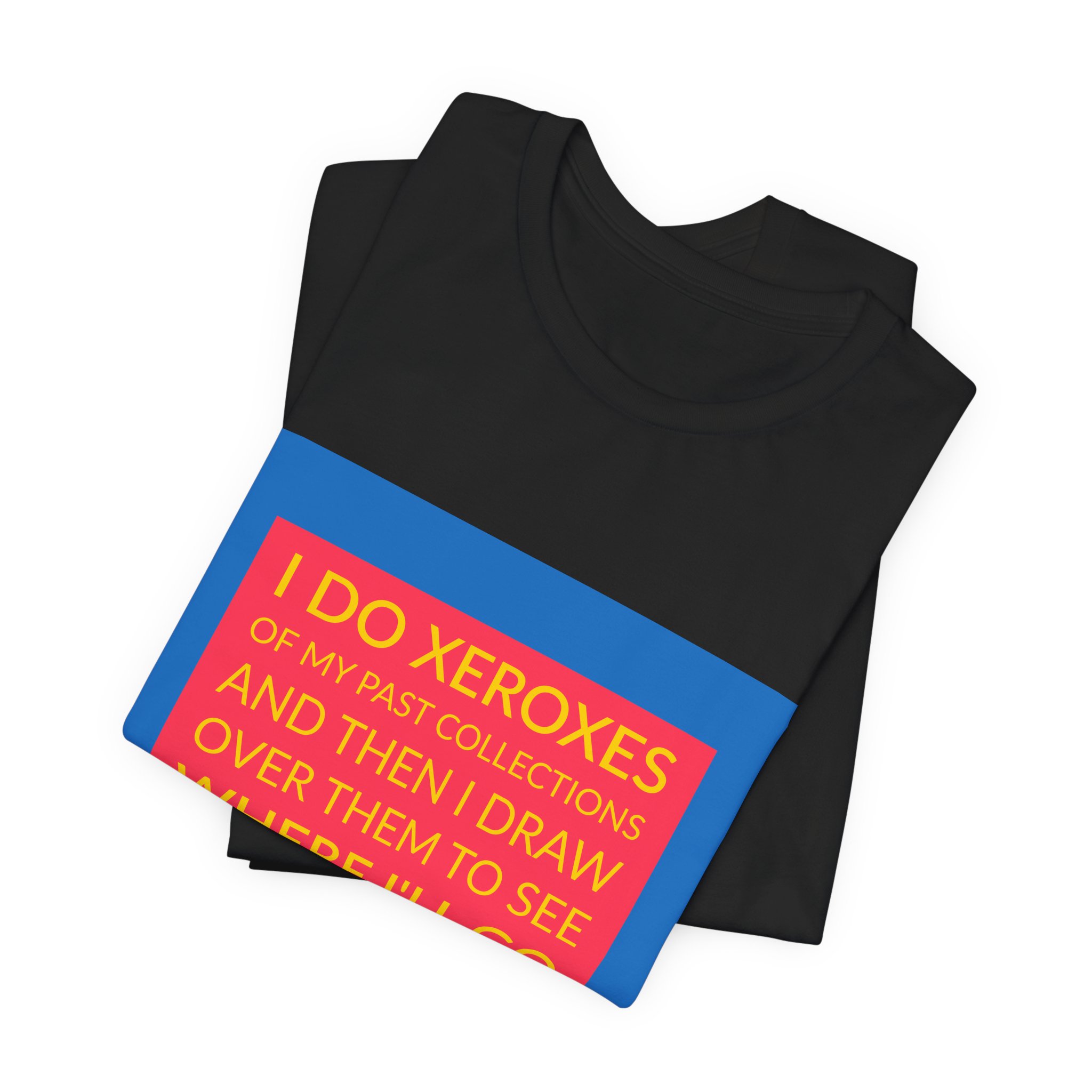 'I Do Xeroxes of My' — Rick Owens Quote Tee | Wear Words Black-on-White Statement Shirt — Classic Tee - Image 8