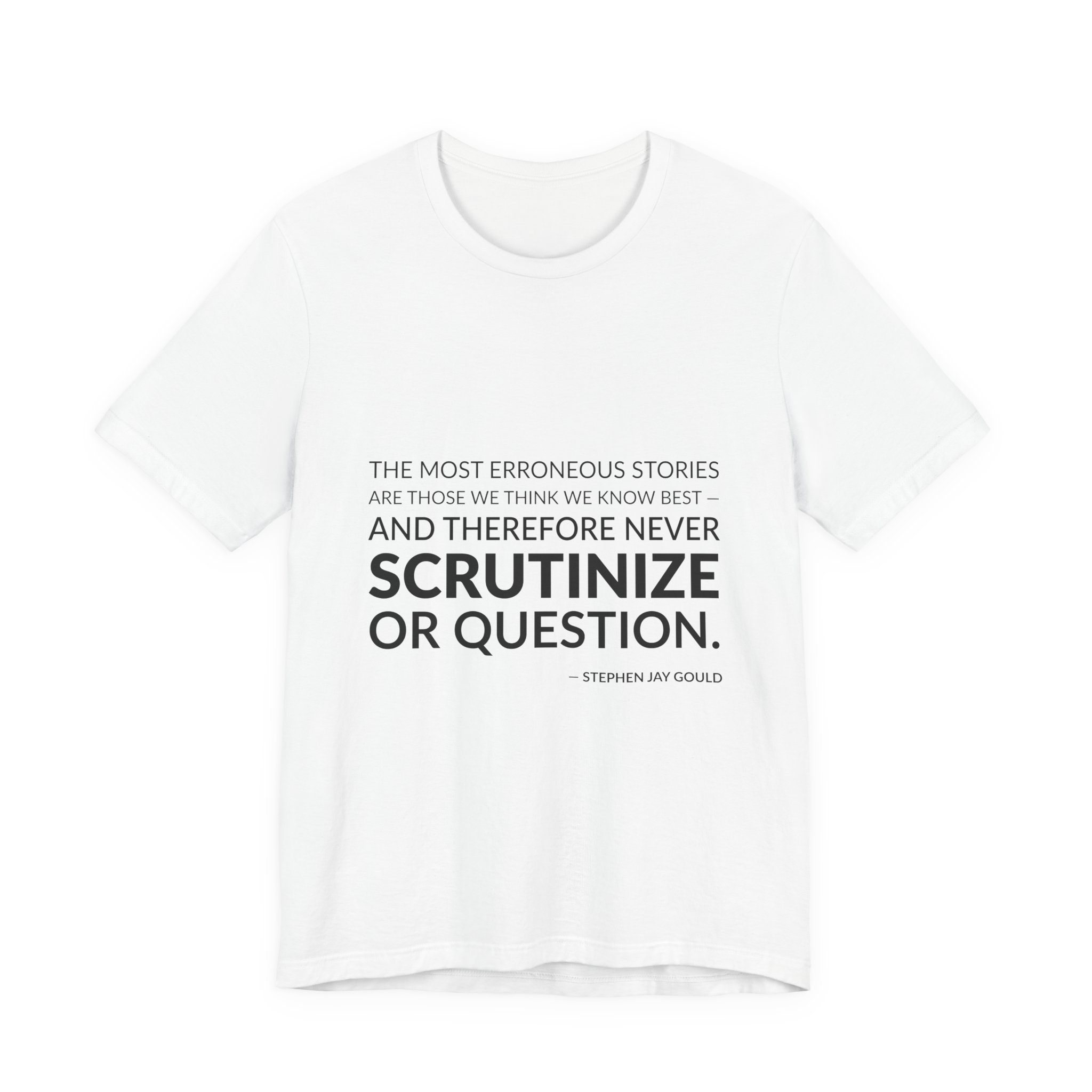 'The Most Erroneous Stories Are' — Stephen Jay Gould Quote Tee | Wear Words Black-on-White Literary Tee — Classic Tee
