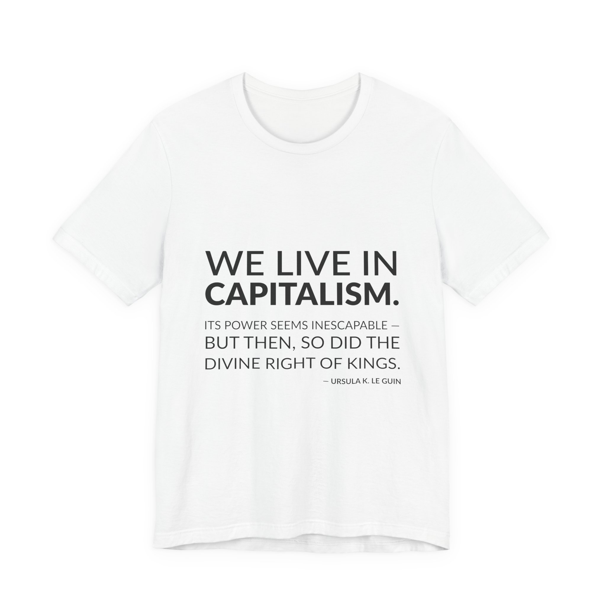 'We Live in Capitalism' — Ursula K. Le Guin Quote Tee | RQuéV Typographic Statement Tee — Classic Tee