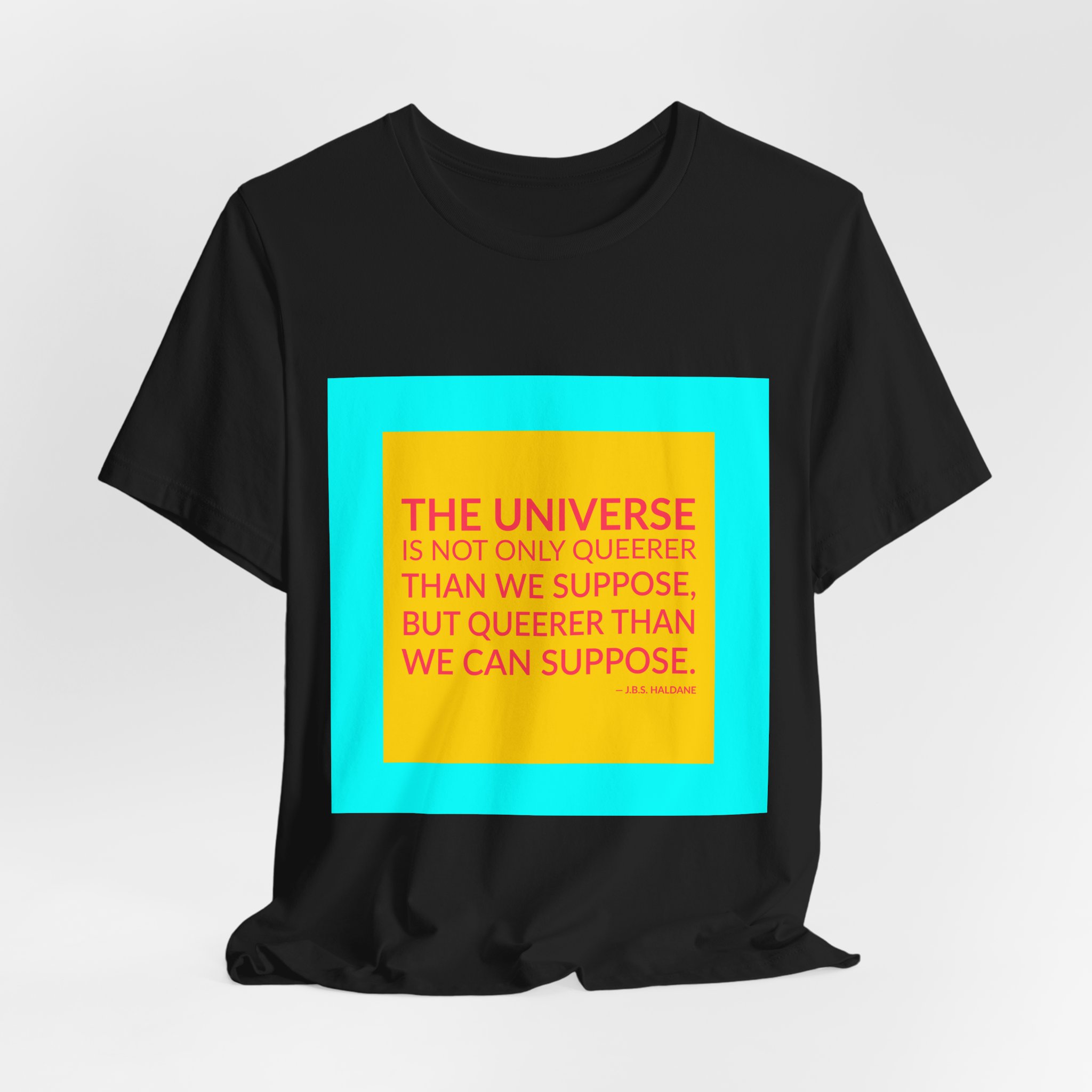 'The Universe is Not Only' — J.B.S. Haldane Quote Tee | Wear Words Typographic Statement Tee — Classic Tee - Image 4