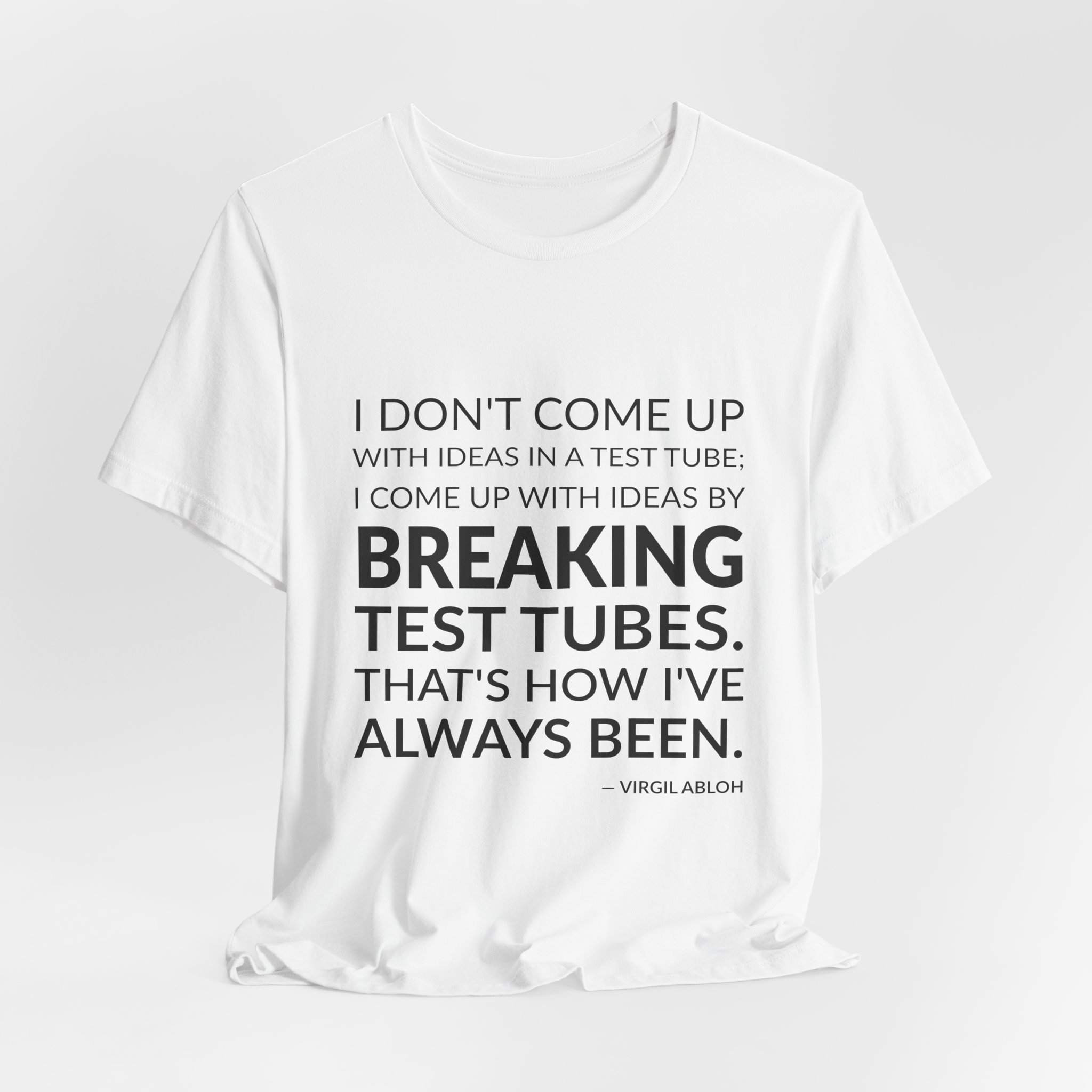 'That's How I've Always Been' — Virgil Abloh Quote Tee | Wear Words Black-on-White Literary Tee — Classic Tee - Image 8