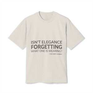 'Isn't Elegance Forgetting What One is Wearing' — Yves Saint Laurent Quote Tee | Wear Words Black-on-White Literary Tee — Oversized Tee