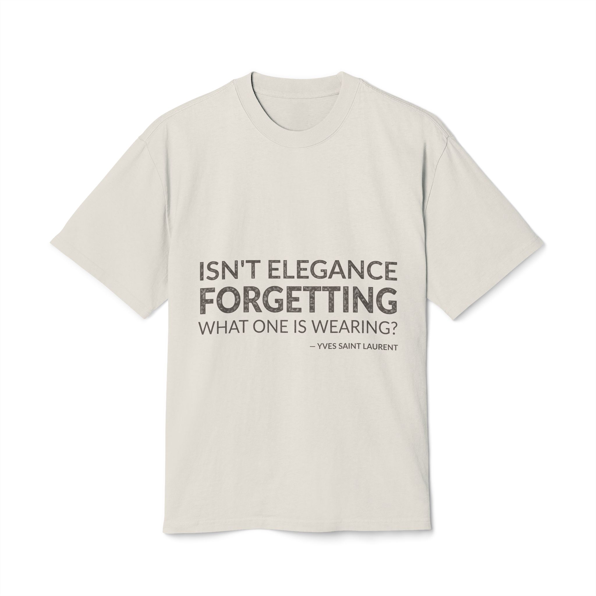 'Isn't Elegance Forgetting What One is Wearing' — Yves Saint Laurent Quote Tee | Wear Words Black-on-White Literary Tee — Oversized Tee