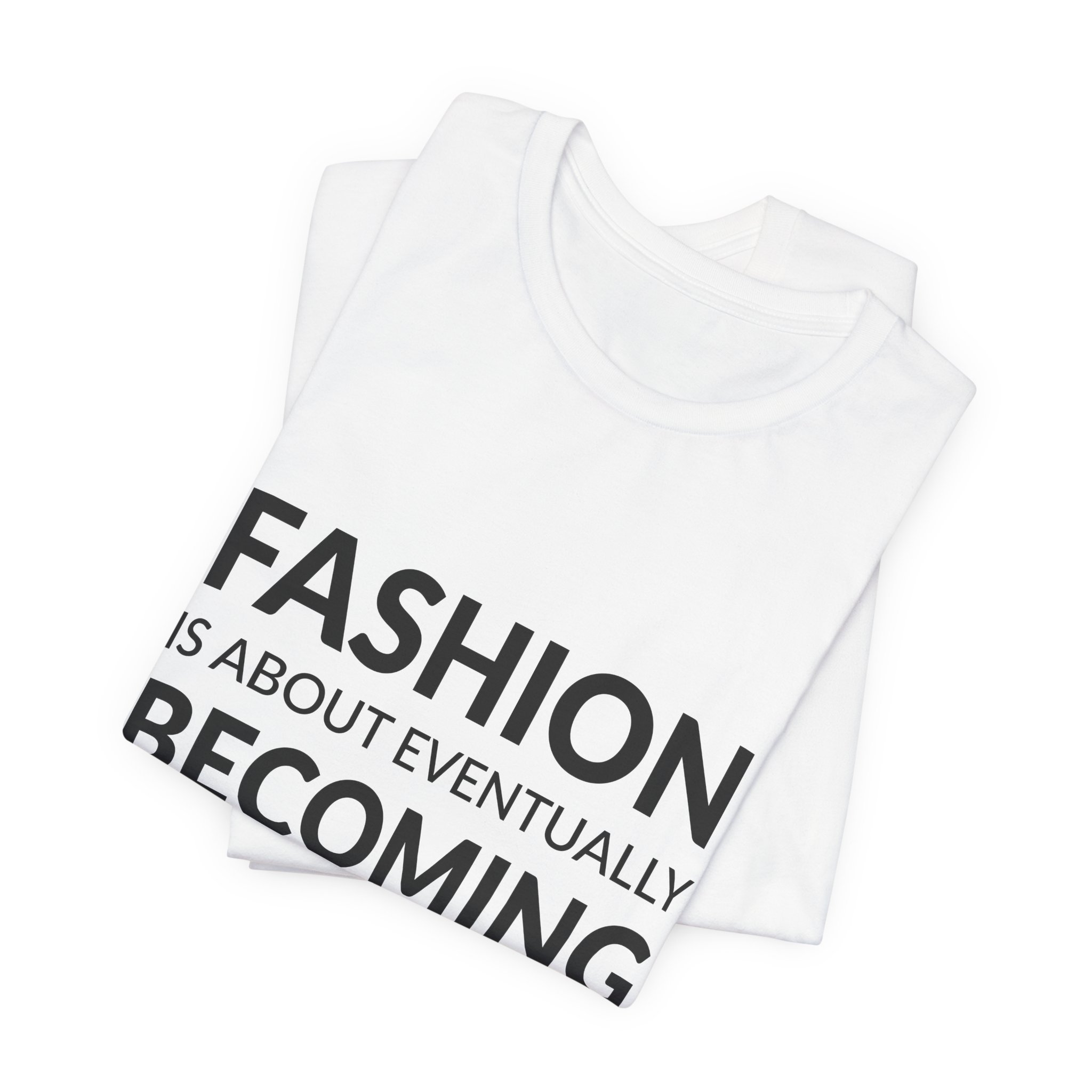 'Fashion is About Eventually Becoming Naked' — Vivienne Westwood Quote Tee | Wear Words Typographic Statement Tee — Classic Tee - Image 6