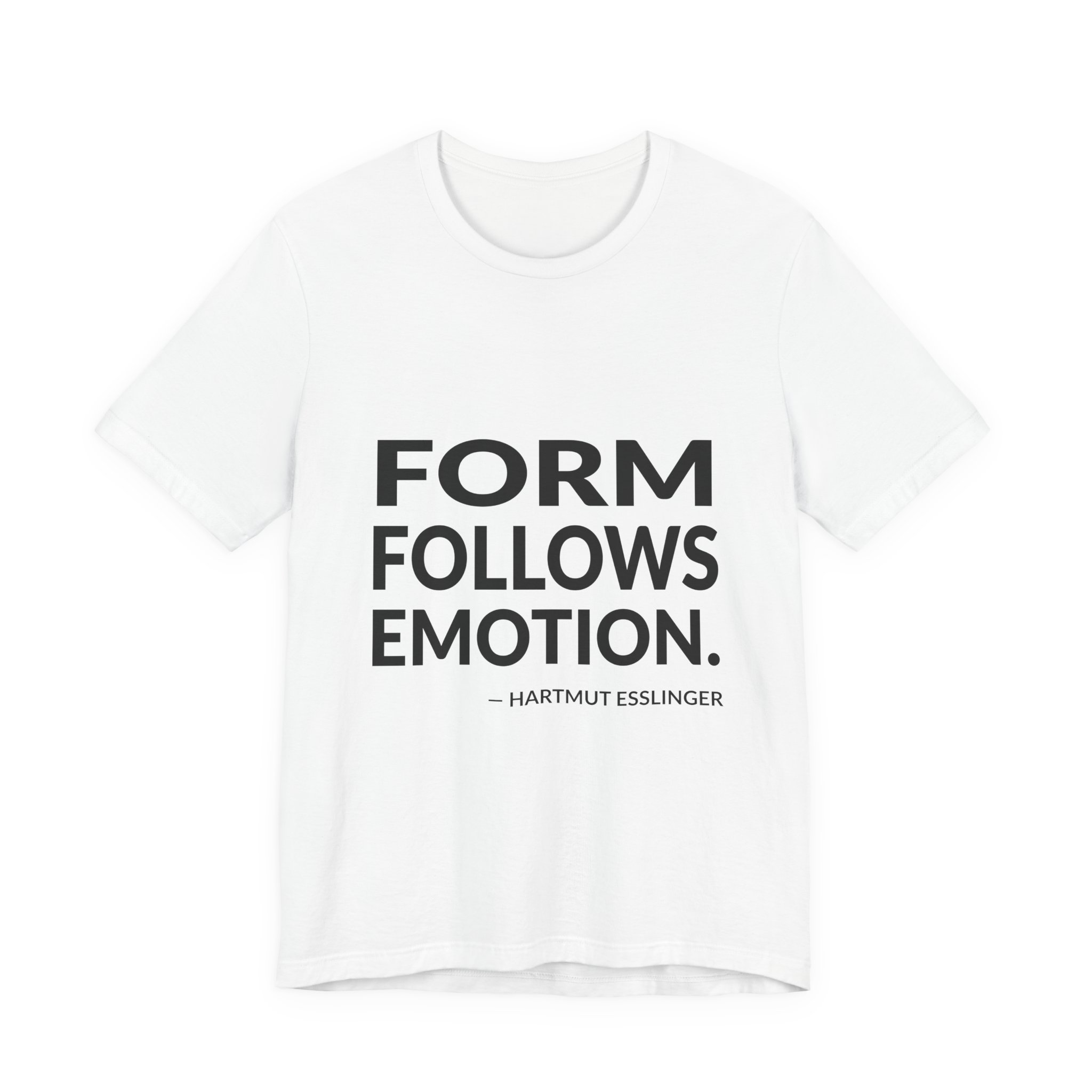'Form Follows Emotion' — Hartmut Esslinger Quote Tee | RQuéV Typographic Statement Tee — Classic Tee