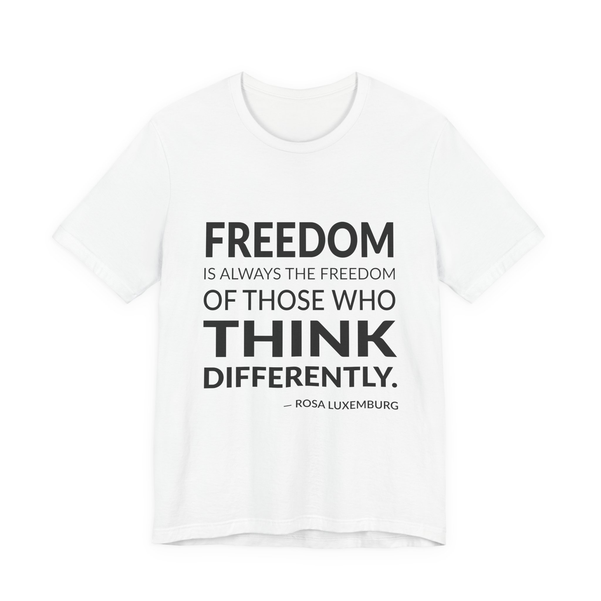 'Freedom is Always the Freedom' — Rosa Luxemburg Quote Tee | Wear Words Black-on-White Literary Tee — Classic Tee