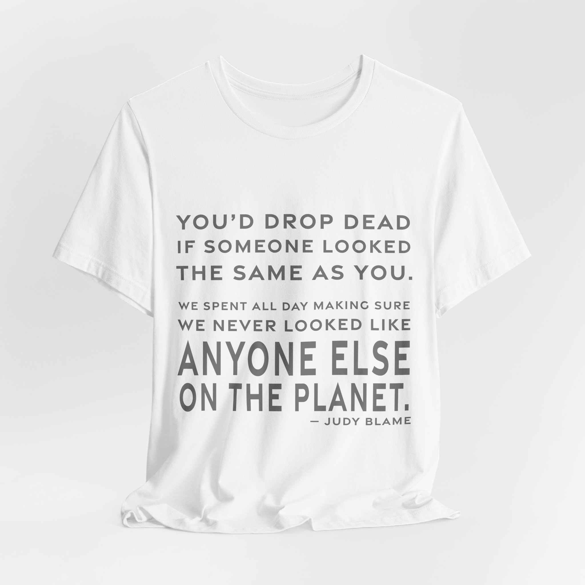 'You'd Drop Dead If Someone' — Judy Blame Quote Tee | RQuéV Black-on-White Literary Tee — Classic Tee - Image 8
