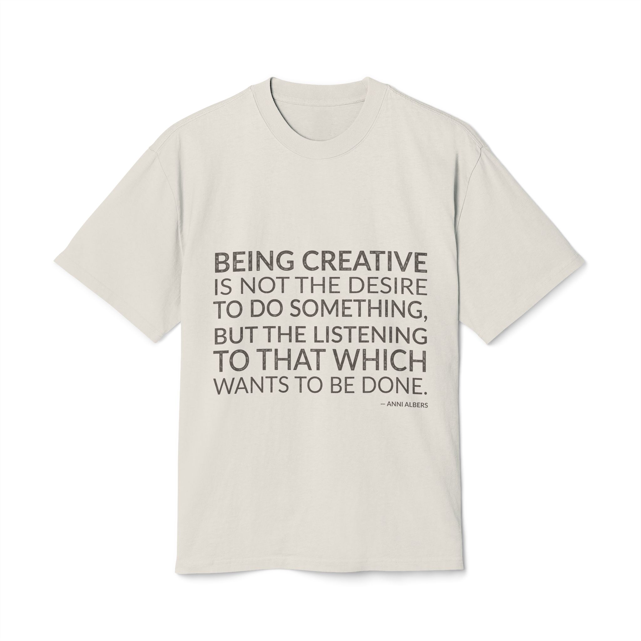 'Being Creative is Not the' — Anni Albers Quote Tee | Wear Words Black-on-White Literary Tee — Oversized Tee