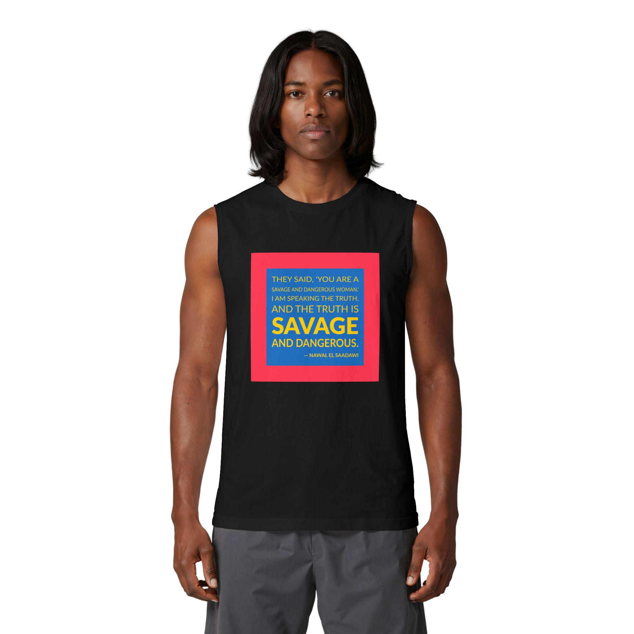 'And the Truth is Savage and Dangerous' — Nawal El Saadawi Quote Tee | Wear Words Black-on-White Literary Tee — Muscle Tank - Image 2