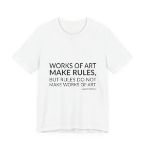 'Works of Art Make Rules,' — Claude Debussy Quote Tee | RQuéV Black-on-White Statement Shirt — Classic Tee