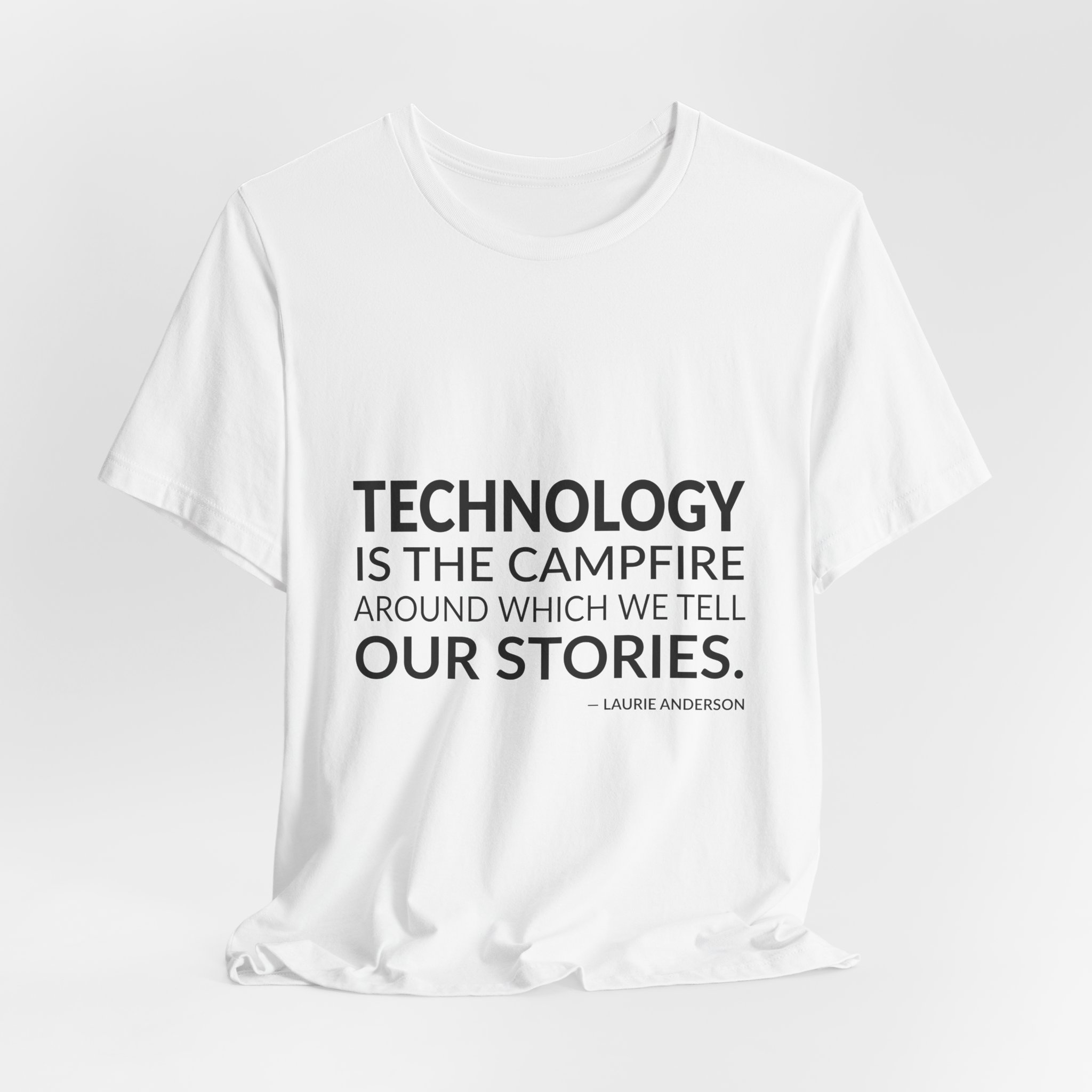 'Technology is the Campfire Around' — Laurie Anderson Quote Tee | RQuéV Typographic Statement Tee — Classic Tee - Image 6