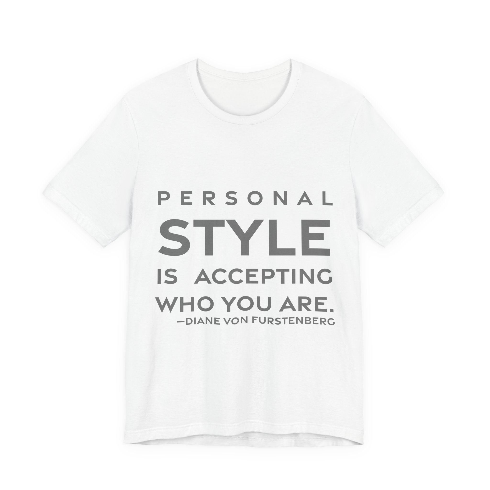 'Personal Style is Accepting Who You Are' — Diane von Fürstenberg Quote Tee | RQuéV Typographic Statement Tee — Classic Tee