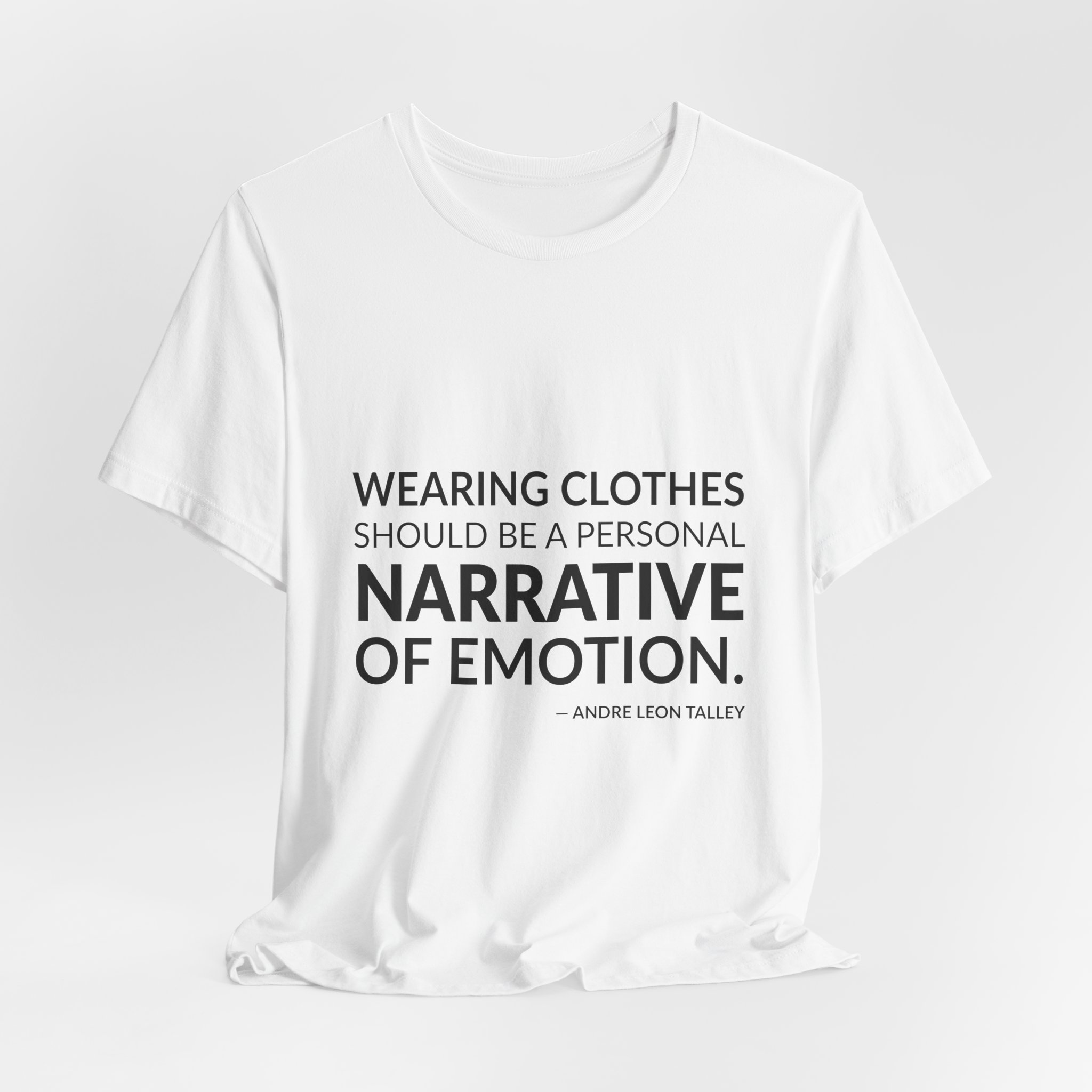 'Wearing Clothes Should Be a' — Andre Leon Talley Quote Tee | Wear Words Typographic Statement Tee — Classic Tee - Image 7