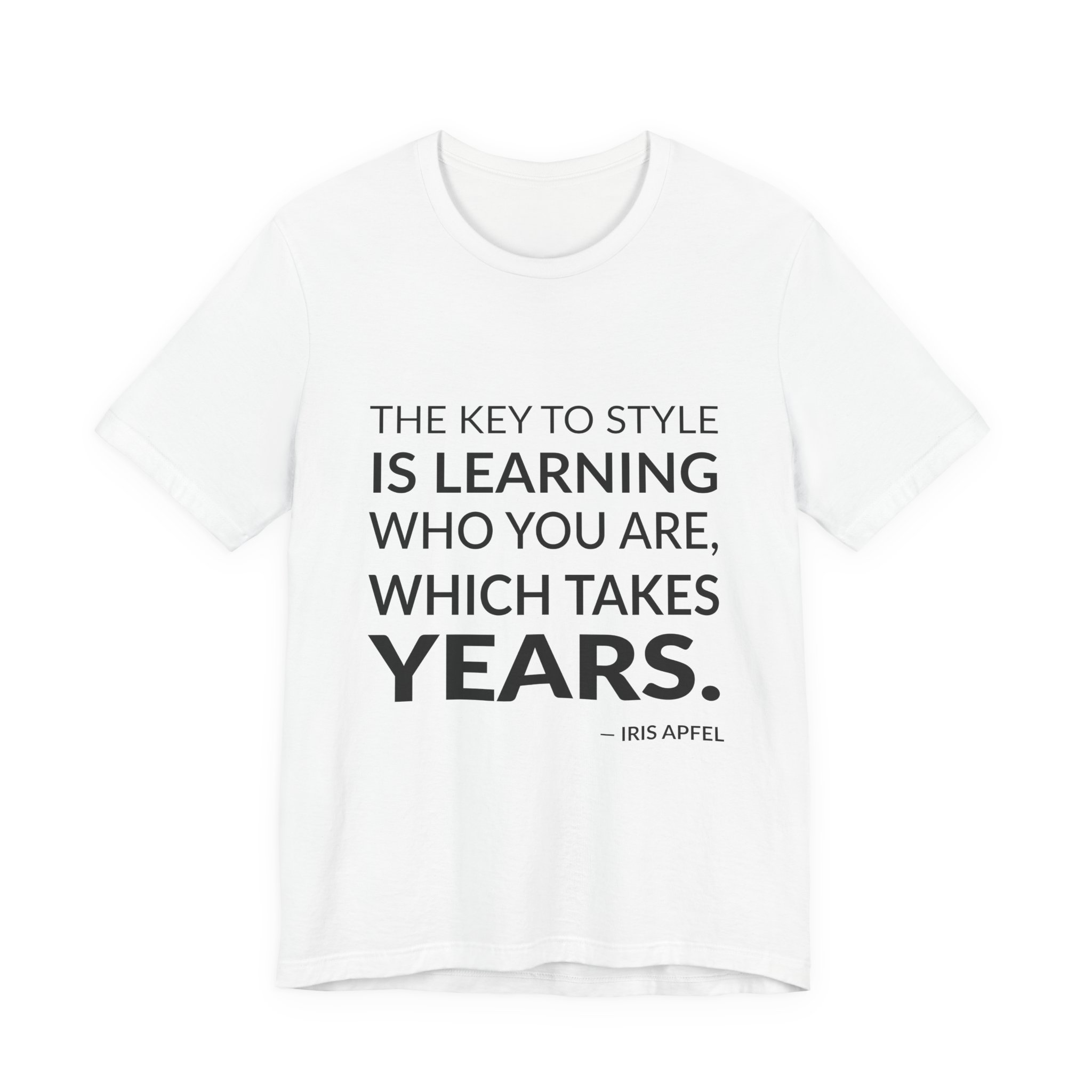 'The Key to Style is' — Iris Apfel Quote Tee | Wear Words Black-on-White Statement Shirt — Classic Tee