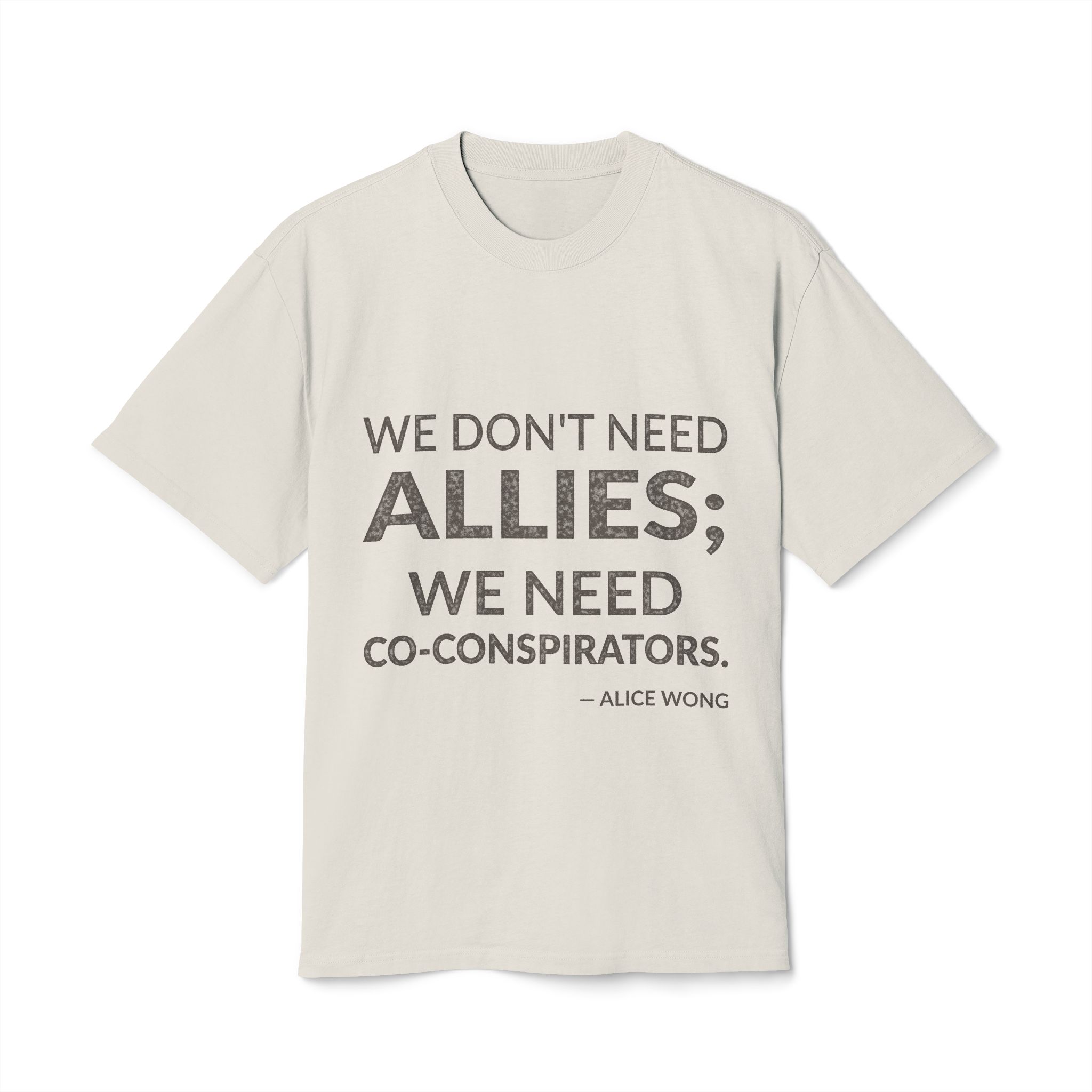 'We Don't Need Allies; We Need Co-conspirators' — Alice Wong Quote Tee | Wear Words Black-on-White Literary Tee — Oversized Tee