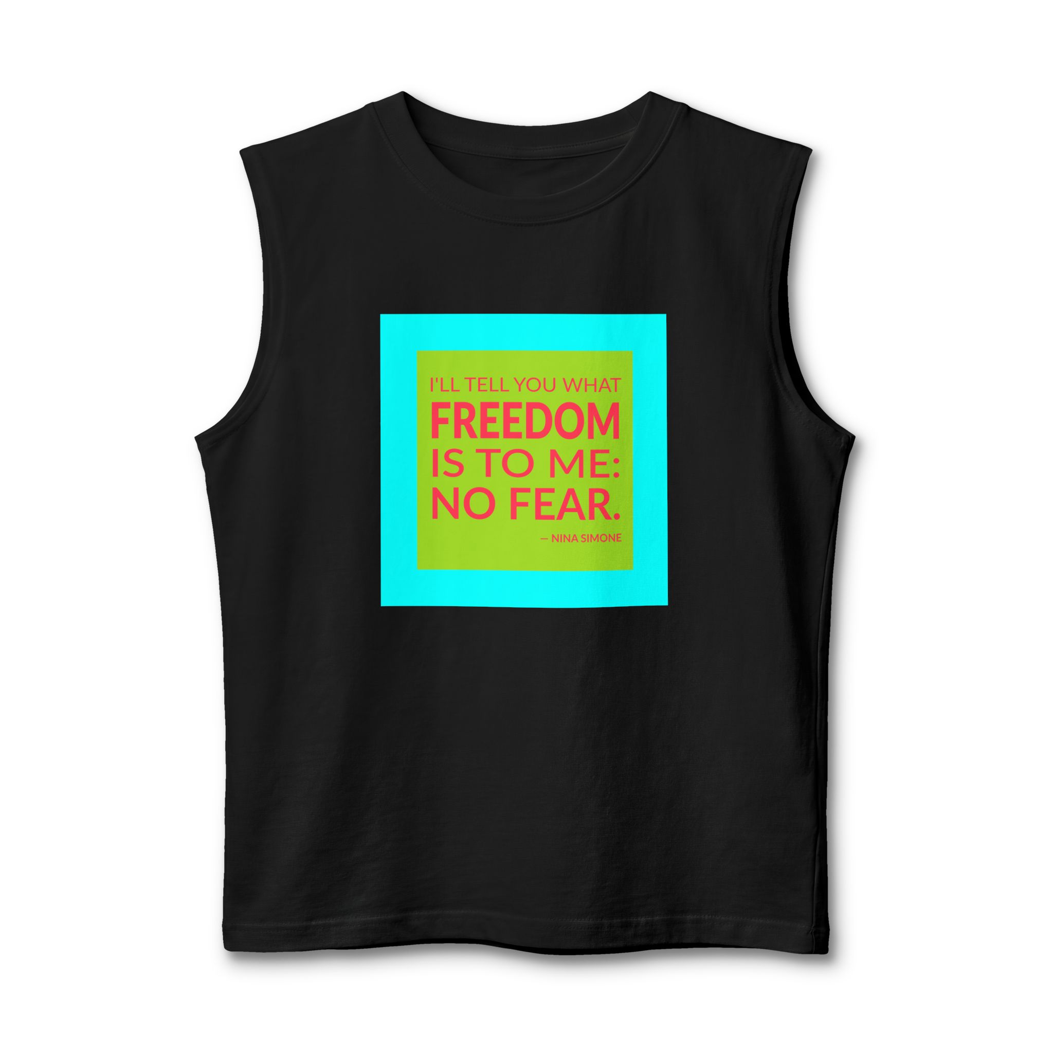 'No Fear' — Nina Simone Quote Tee | Wear Words Black-on-White Literary Tee — Muscle Tank