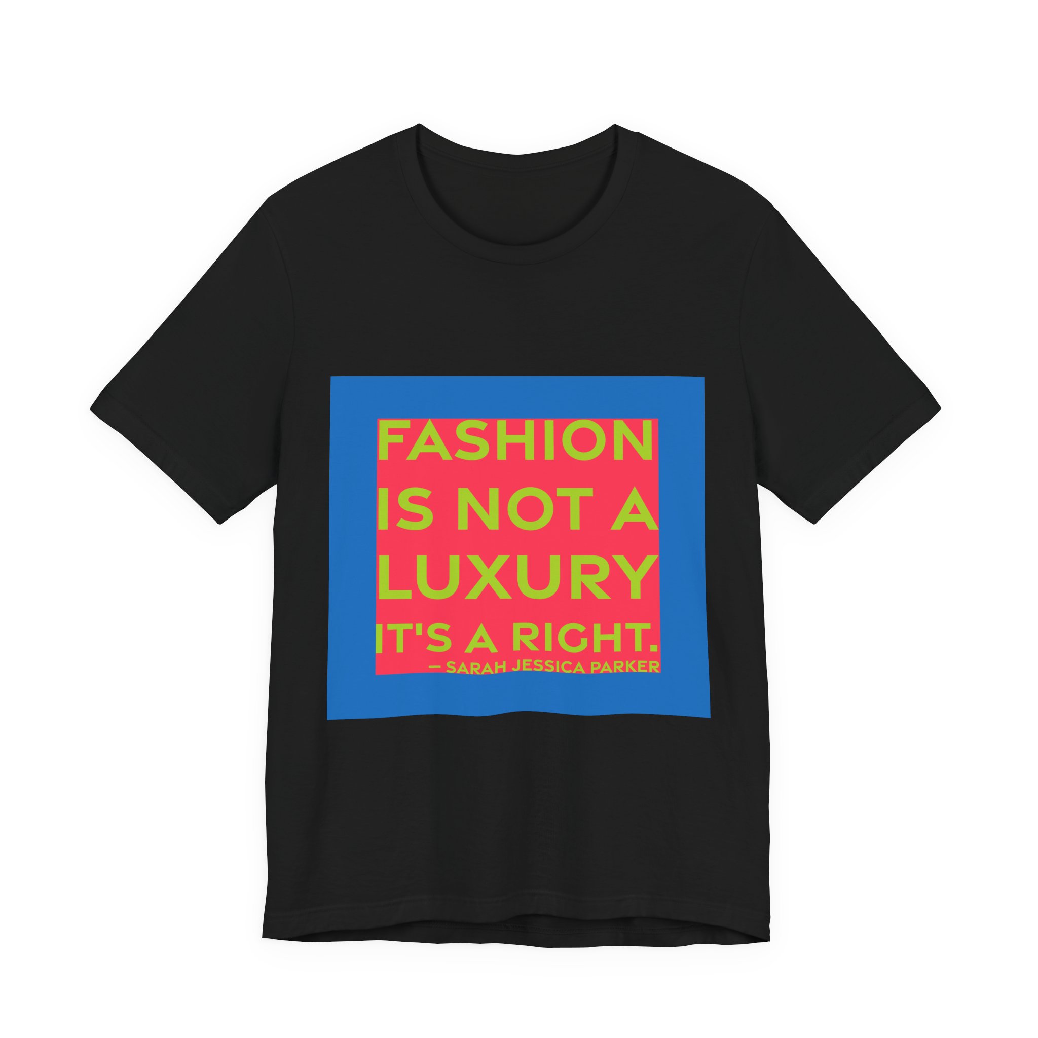 'Fashion is Not a Luxury,' — Sarah Jessica Parker Quote Tee | RQuéV Typographic Statement Tee — Classic Tee - Image 4