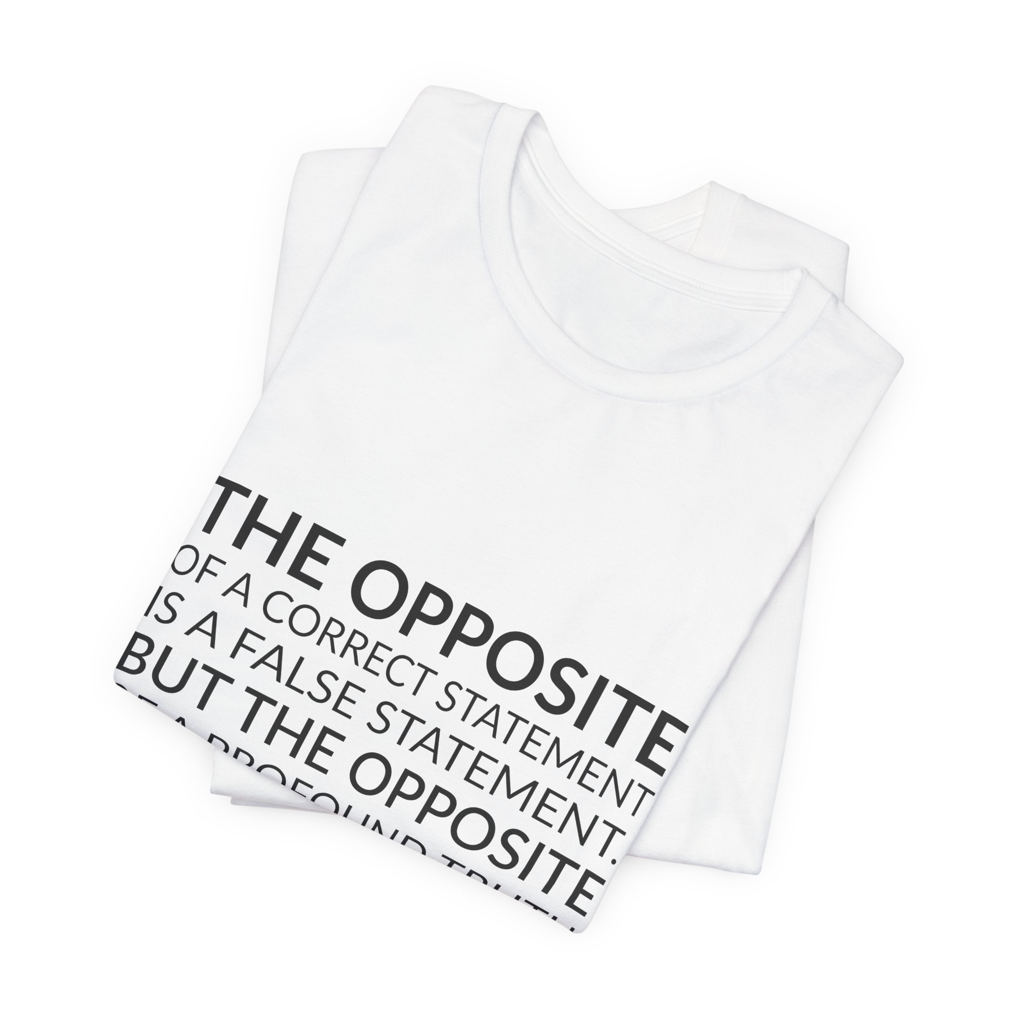 'The Opposite of a Correct' — Niels Bohr Quote Tee | Wear Words Black-on-White Statement Shirt — Classic Tee - Image 7