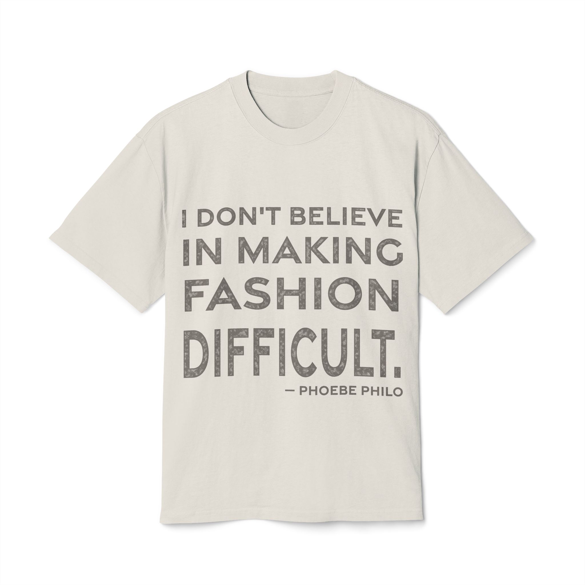 'I don't believe in making fashion difficult.'