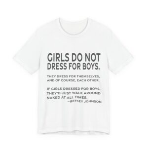 'Girls Do Not Dress for Boys' — Betsey Johnson Quote Tee | RQuéV Typographic Statement Tee — Classic Tee