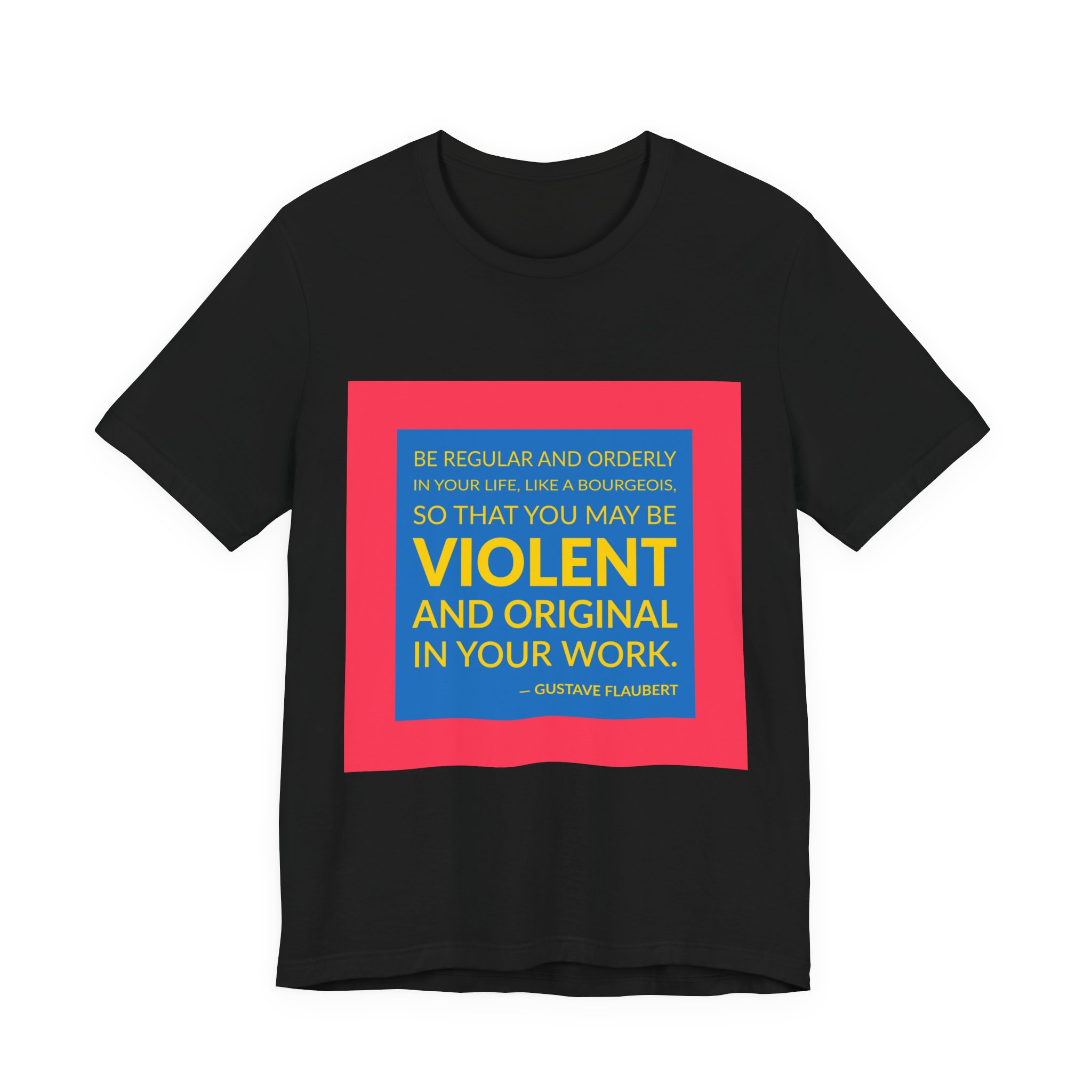 'Be Regular and Orderly in' — Gustave Flaubert Quote Tee | RQuéV Typographic Statement Tee — Classic Tee - Image 7