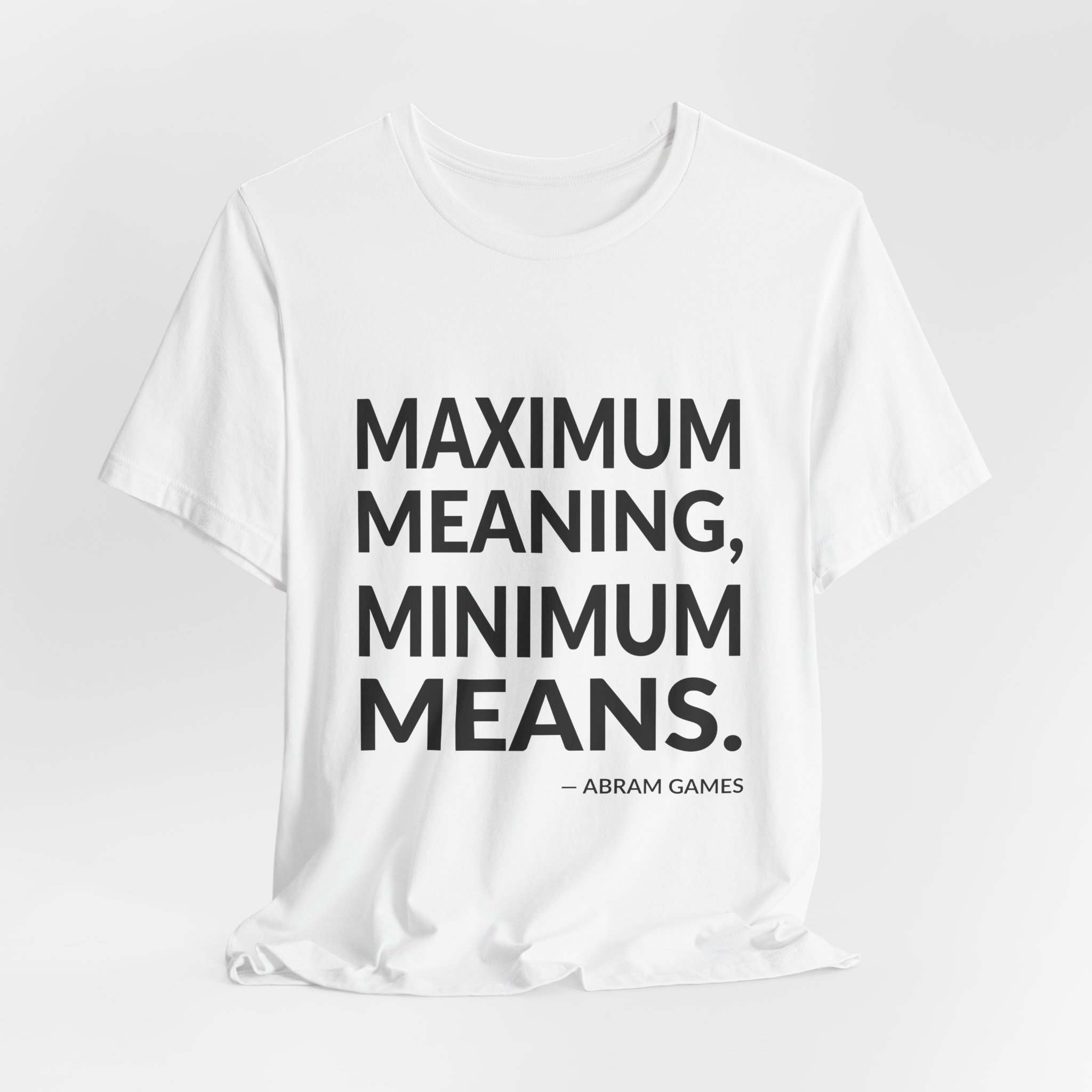 'Maximum Meaning, Minimum Means' — Abram Games Quote Tee | RQuéV Typographic Statement Tee — Classic Tee - Image 6