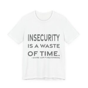 'Insecurity is a Waste of Time' — Diane von Fürstenberg Quote Tee | RQuéV Black-on-White Literary Tee — Classic Tee