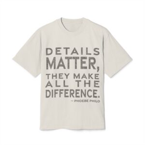 'Details Matter, They Make All the Difference' — Phoebe Philo Quote Tee | RQuéV Typographic Statement Tee — Oversized Tee