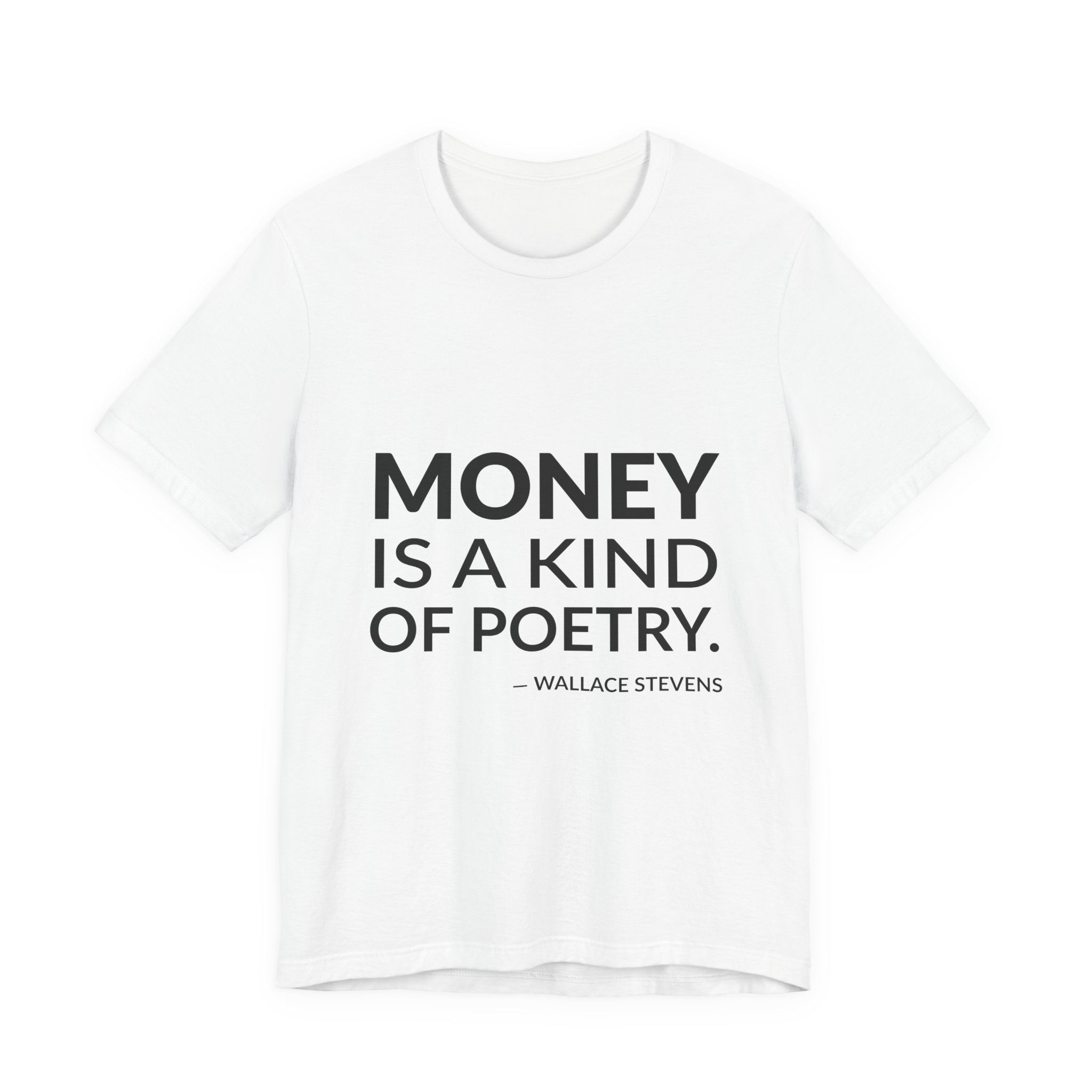 'Money is a Kind of Poetry' — Wallace Stevens Quote Tee | RQuéV Typographic Statement Tee — Classic Tee