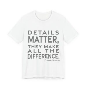 'Details Matter, They Make All the Difference' — Phoebe Philo Quote Tee | RQuéV Typographic Statement Tee — Classic Tee