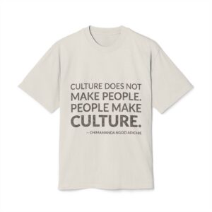 'People Make Culture' — Chimamanda Ngozi Adichie Quote Tee | Wear Words Black-on-White Statement Shirt — Oversized Tee
