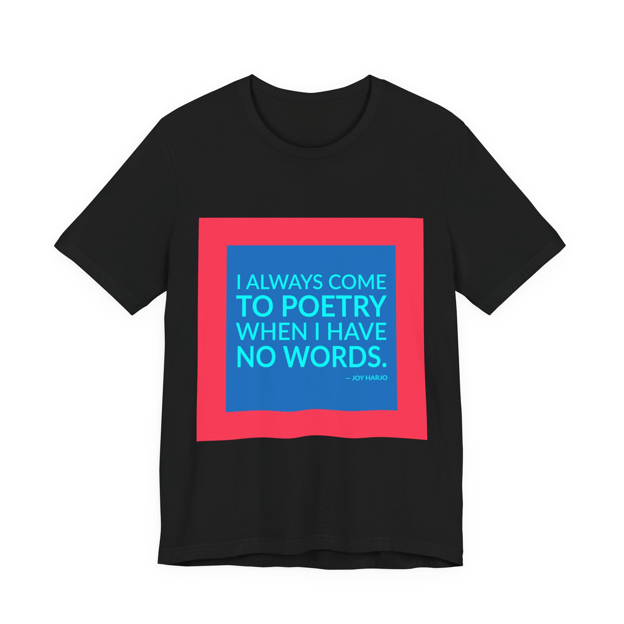 'I Always Come to Poetry' — Joy Harjo Quote Tee | RQuéV Typographic Statement Tee — Classic Tee - Image 2