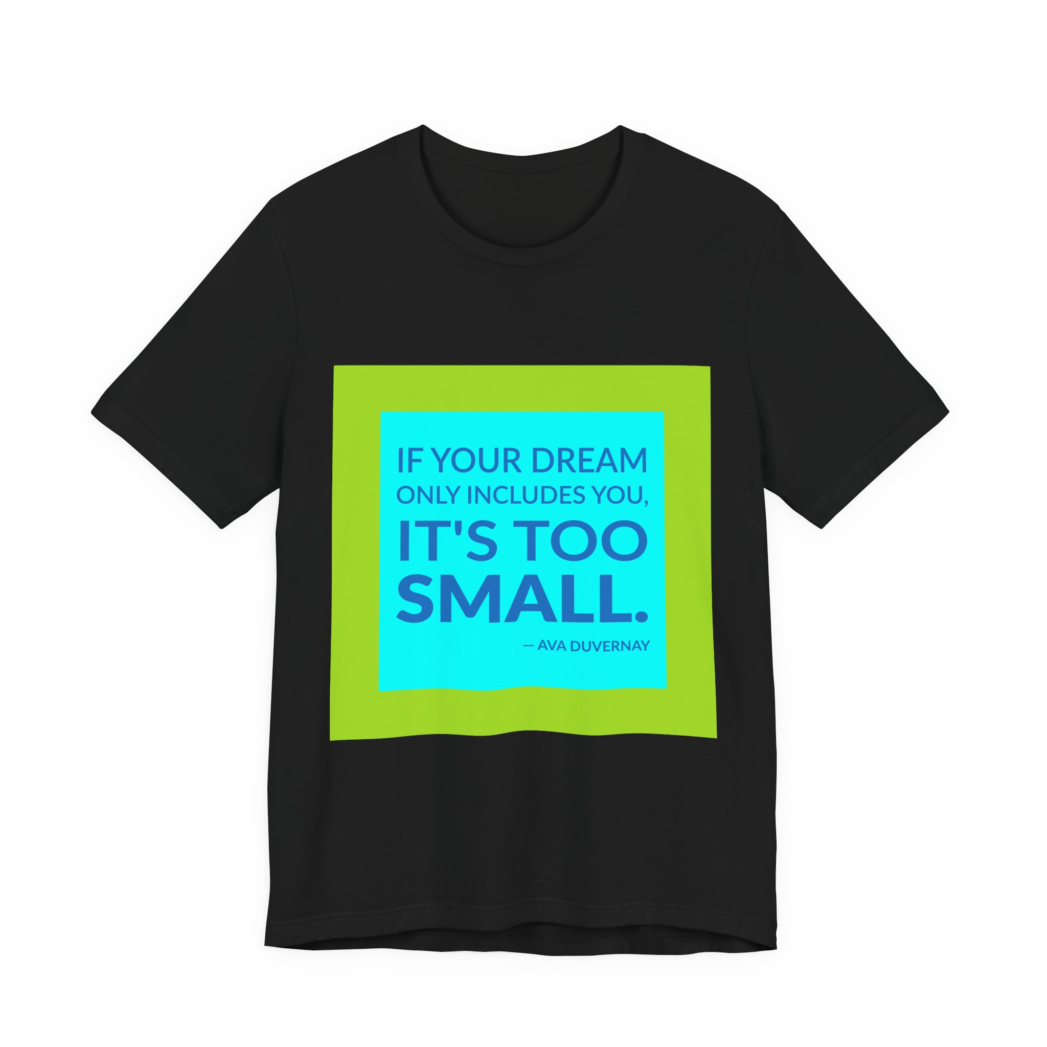 'If Your Dream Only Includes' — Ava DuVernay Quote Tee | Wear Words Black-on-White Literary Tee — Classic Tee - Image 7