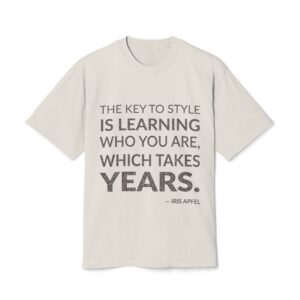 'The Key to Style is' — Iris Apfel Quote Tee | Wear Words Black-on-White Statement Shirt — Oversized Tee