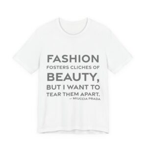 'Fashion Fosters Cliches of Beauty,' — Miuccia Prada Quote Tee | RQuéV Typographic Statement Tee — Classic Tee