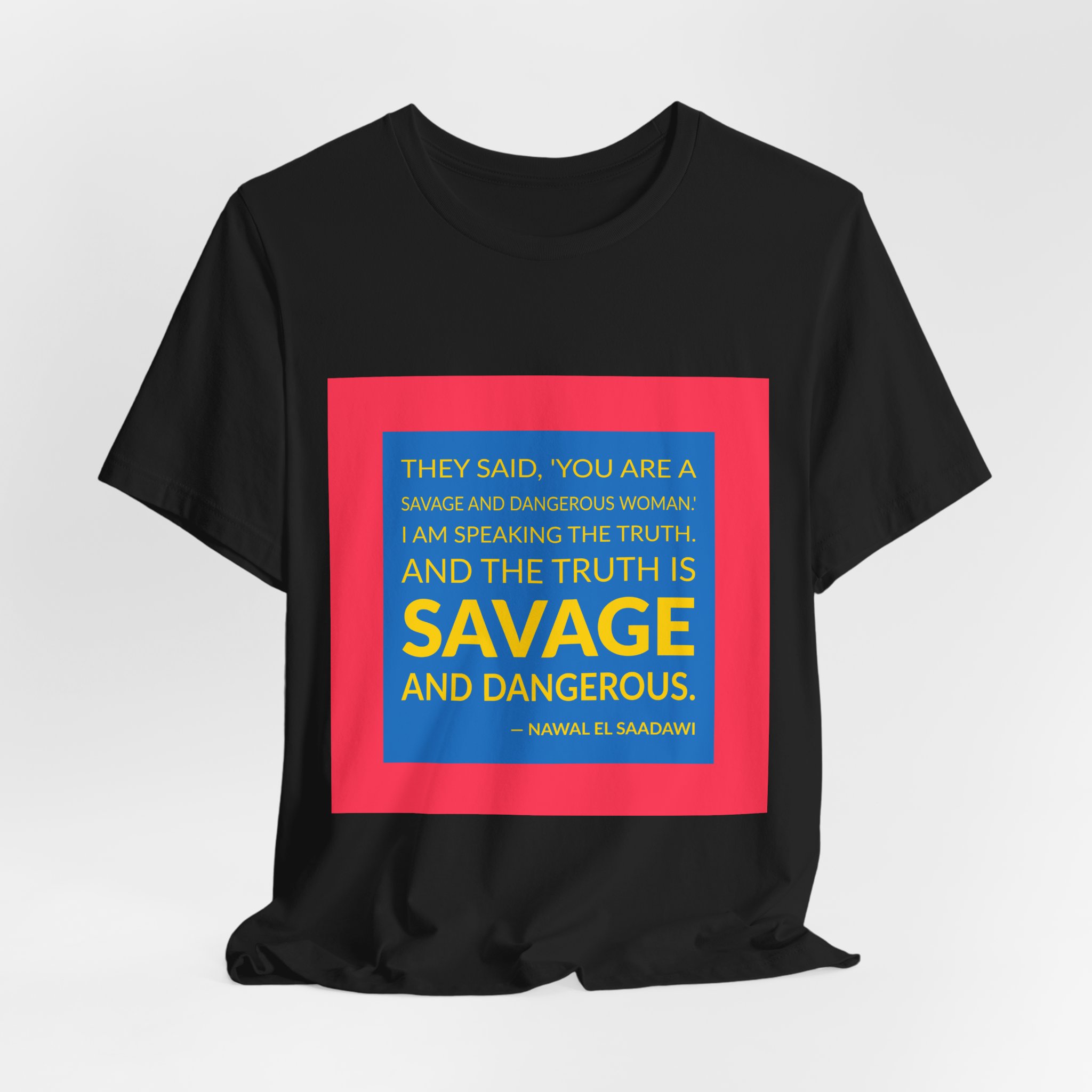 'And the Truth is Savage and Dangerous' — Nawal El Saadawi Quote Tee | RQuéV Black-on-White Literary Tee — Classic Tee - Image 3