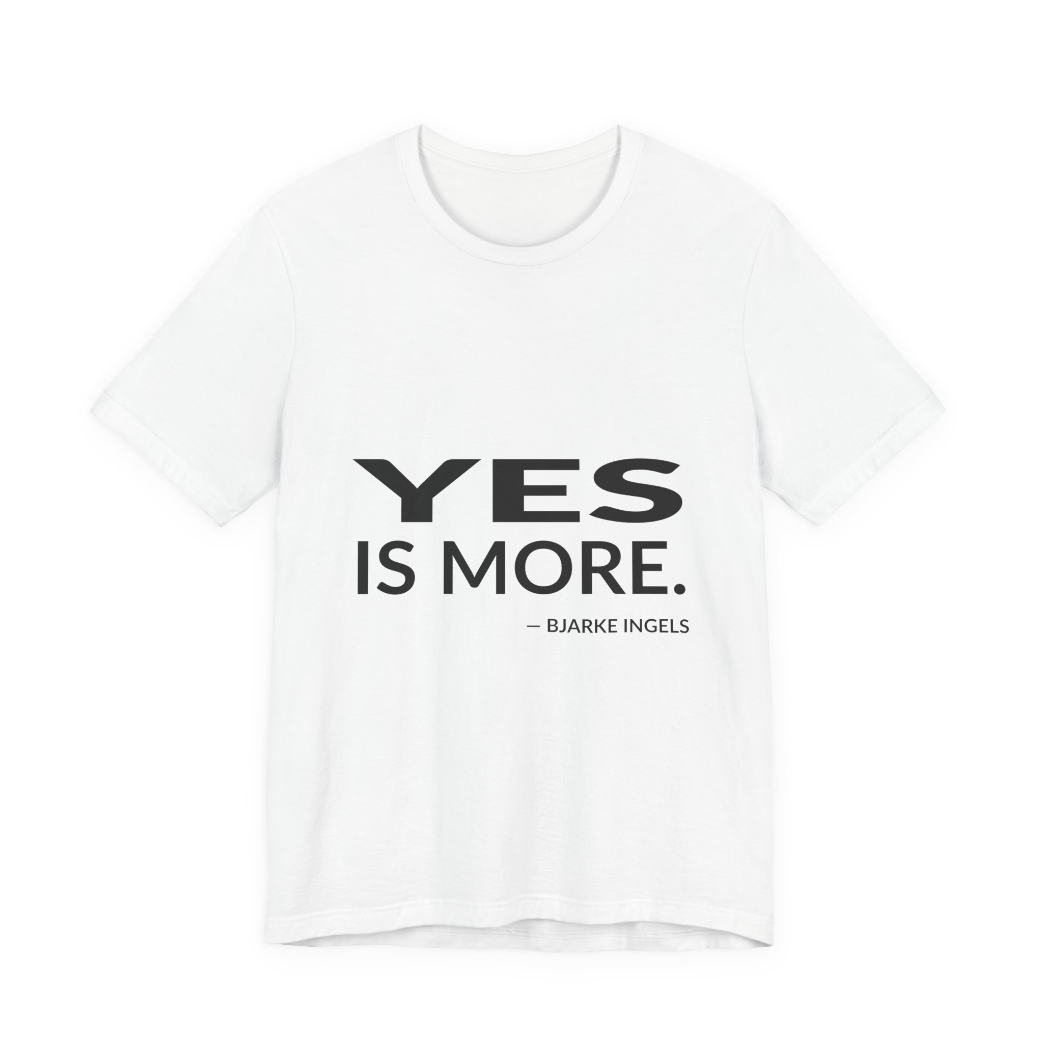 'Yes is More' — Bjarke Ingels Quote Tee | RQuéV Typographic Statement Tee — Classic Tee